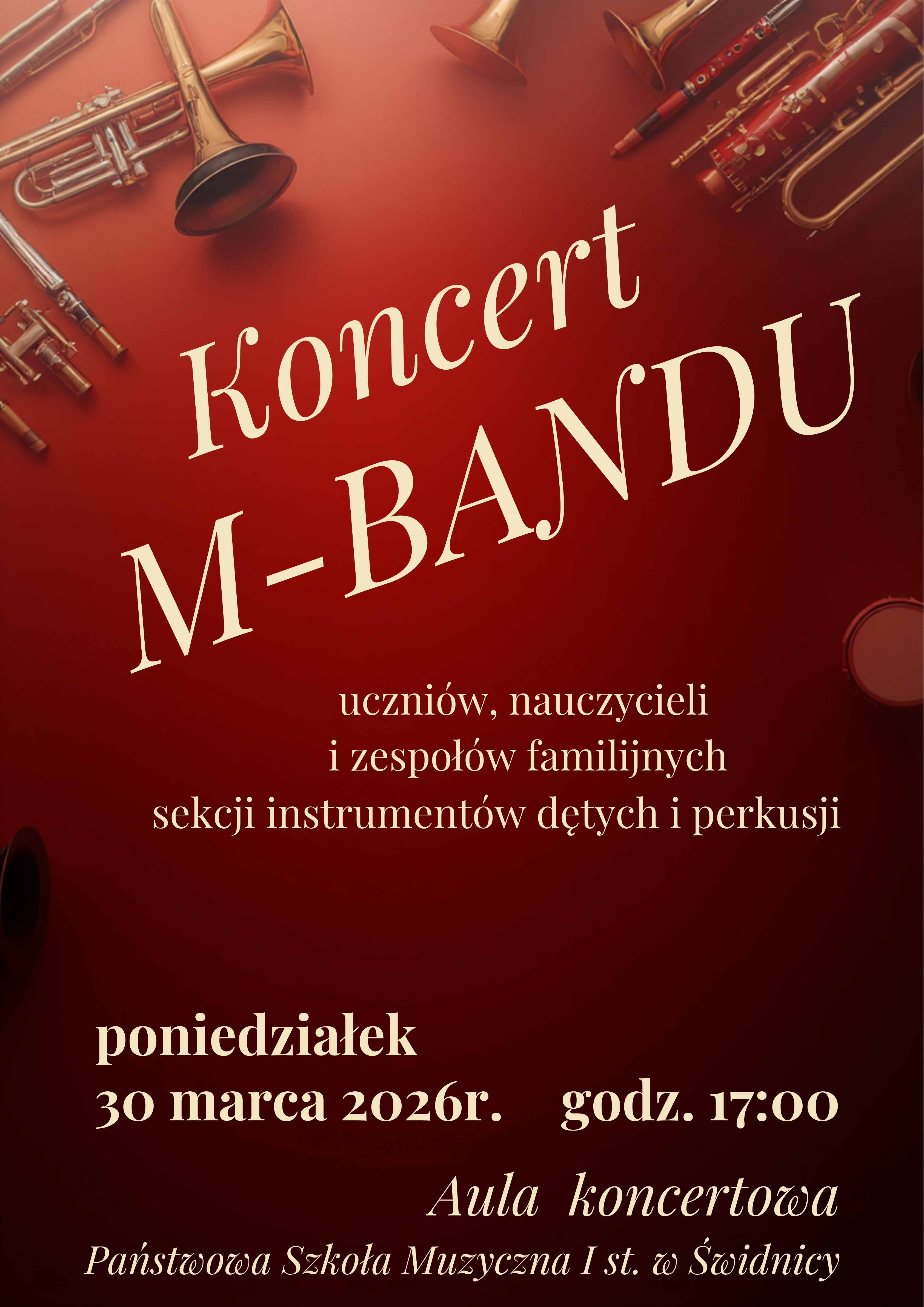 Tło plakatu czerwone cieniowane na górze fotografie instrumentów dętych . Po środku plakatu żółte napisy informujące o koncercie miesju , dacie, wykonawcach.