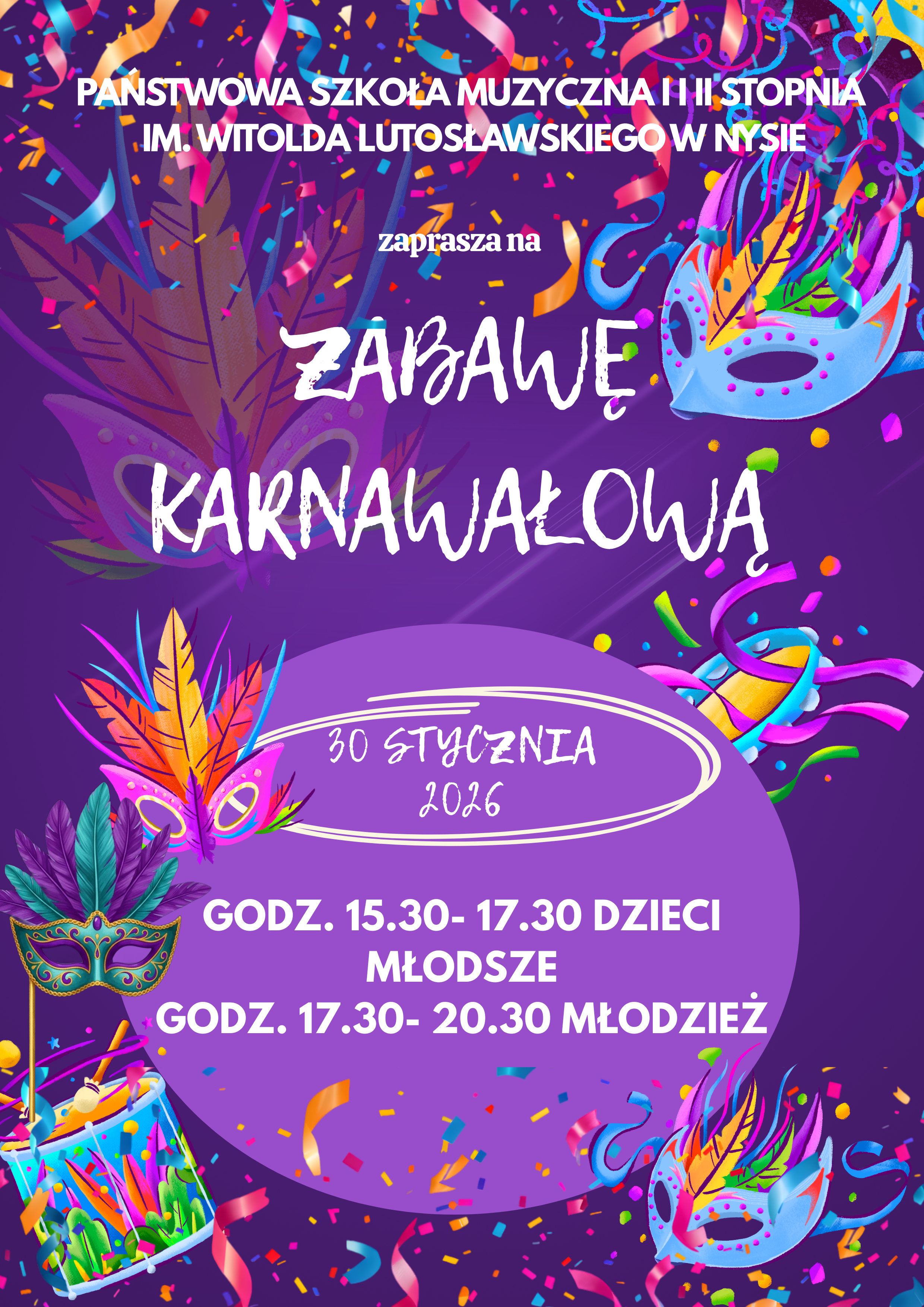 Plakat fioletowe tło nawiązujące do przestrzeni podwodnej dużo serpentyn bibelotów maski karnawałowe z piórami w różnych kolorach wszystko jakby pływało po środku jaśniejsza fioletowa kula napis 30 stycznia 2026 godzina 15:30 do 17:30 dzieci młodsze godzina 17:30 do 20:30 młodzież Od samej góry napis państwowa szkoła muzyczna pierwszego i drugiego stopnia mija Witolda Lutosławskiego w Nysie zaprasza na zabawę karnawałową