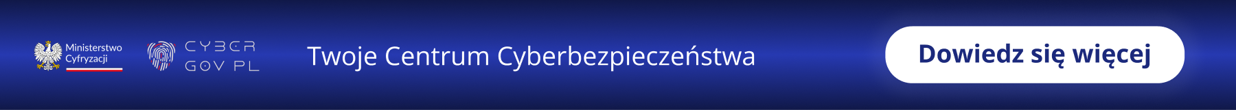 Na niebieskim tle znajduję się napis Twoje Centrum Cyberbezpieczeństwa. Dowiedz się więcej