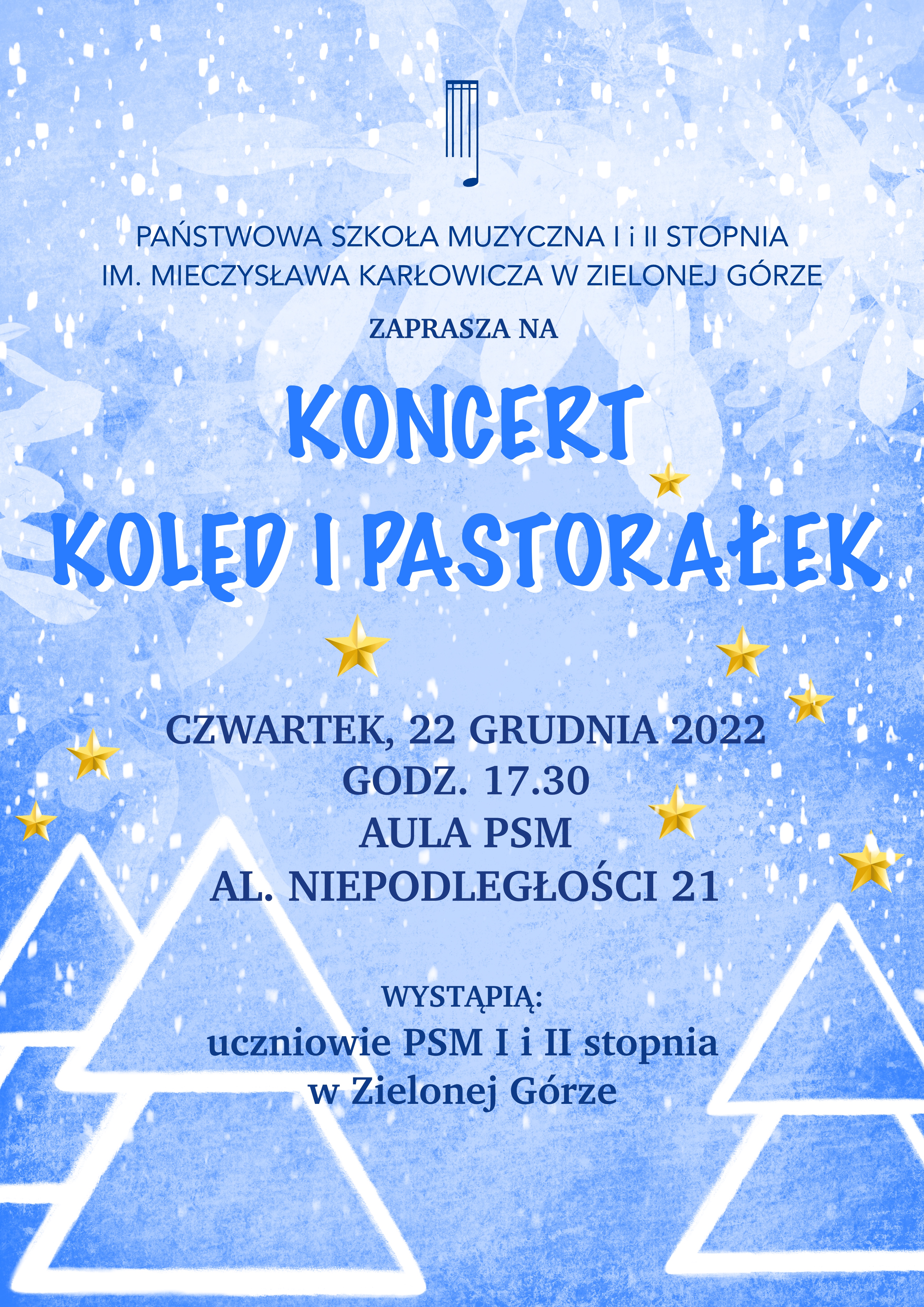 Plakat na jasnoniebieskim tle ikon choinek, u góry logo szkoły nutka, przedstawia tekst: Państwowa Szkoła Muzyczna im. Mieczysława Karłowicza Koncert kolęd i pastorałek w czwartek 22 grudnia o godzinie 17.30, wystąpią uczniowie PSM I i II stopnia w Zielonej Górze