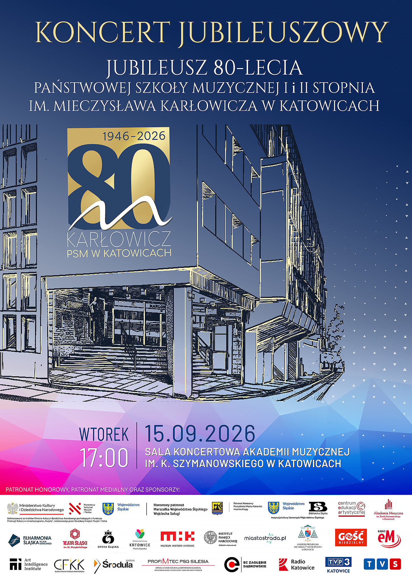Plakat koncertu jubileuszowego z okazji 80-lecia Państwowej Szkoły Muzycznej I i II stopnia im. Mieczysława Karłowicza w Katowicach. Koncert odbędzie się 15 września 2026 r. o godz. 17:00 w Sali Koncertowej Akademii Muzycznej im. K. Szymanowskiego w Katowicach.