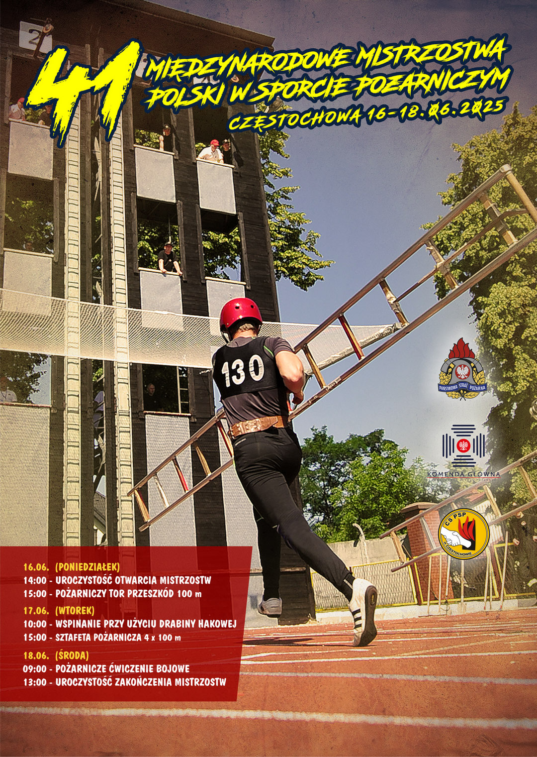 Plakat 41. Międzynarodowych Mistrzostw Polski w Sporcie Pożarniczym, na którym widzimy zawodnika trzymającego drabinę biegnącego ku wspinalni. U góry żółty napis 41 Międzynarodowe Mistrzostwa Polski w Sporcie Pożarniczym, u dołu po lewej na czerwonym tle opisany harmonogram imprezy, po prawej loga PSP, Komendy Głównej PSP oraz CS PSP