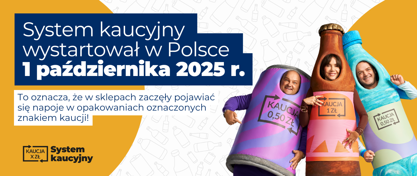 na zdjęciu widoczny jest biały napis na granatowym tle: System kaucyjny wystartował w Polsce 1 października 2025r. Na dole napis: To oznacza, że w sklepach zaczęły pojawiać się napoje w opakowaniach oznaczonych znakiem kaucji. Z boku widoczne są trzy opakowania: plastikowa butelka, szklana butelka i aluminiowa puszka.