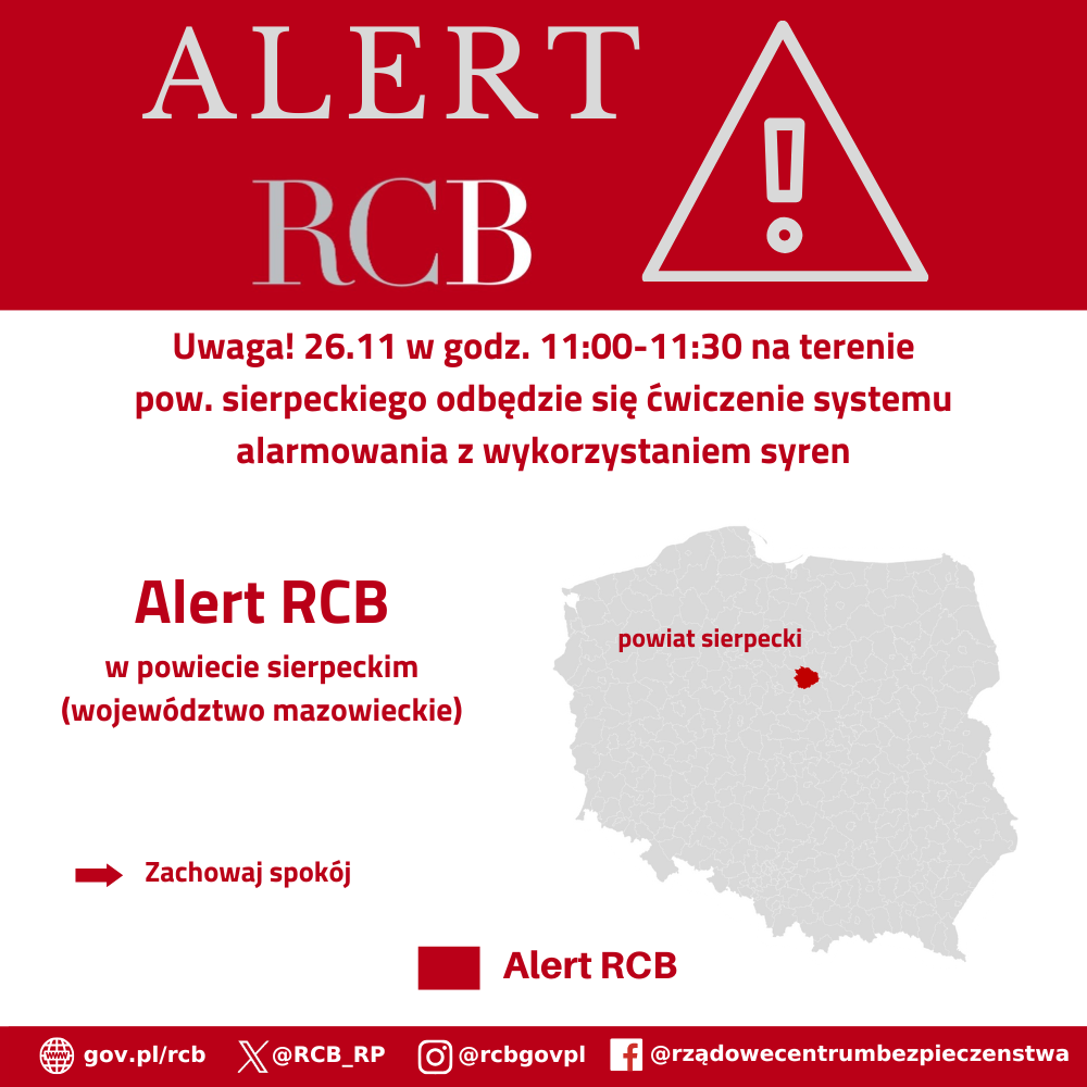 Alert RCB o treści: „Uwaga! 26 listopada w godz.11:00-11:30 na terenie pow. sierpeckiego odbędzie się ćwiczenie systemu alarmowania z wykorzystaniem syren. Zachowaj spokój.”