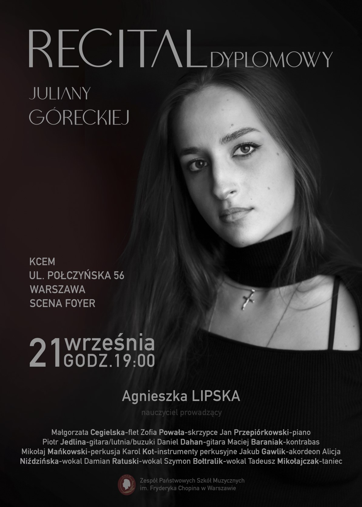 Afisz -na ciemnym tle zdjęcie wykonawcy i napis "Recital dyplomowy JULIANY GÓRECKIEJ, KCEM, ul. Połczyńska 56 Scena Foyer, 21.09.2022 r. godz. 19.00."