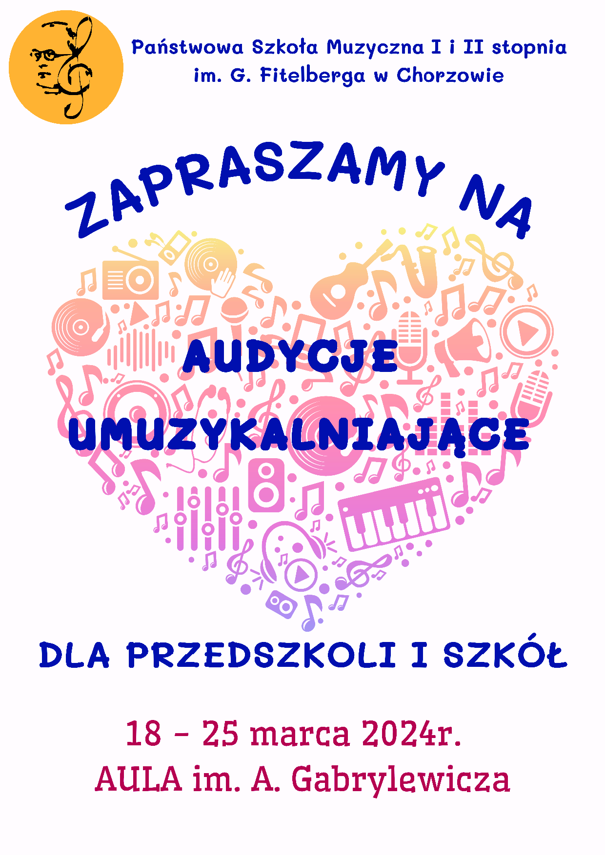 logo i nazwa szkoły w tle serce ułożone z kolorowych instrumentów i nut oraz treść Zapraszamy na audycje umuzykalniające dla przedszkoli i szkół w dniach 18-25 marca 2024 r. w Auli im. A. Gabrylewicza