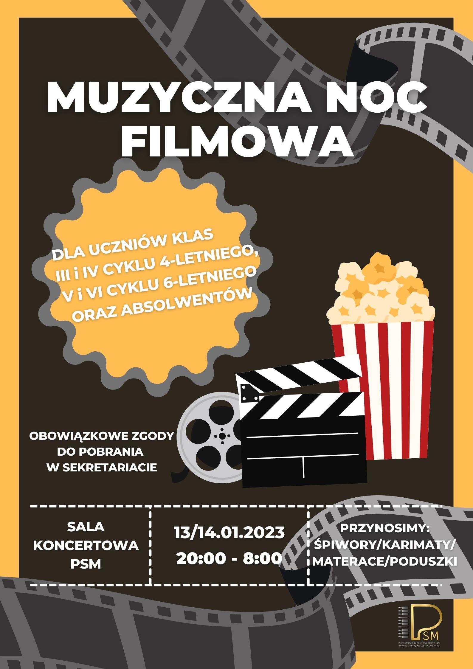 Zdjęcie przedstawia plakat z żółtą obwódką na czarnym tle, u góry i dołu taśma filmowa, u góry nagłówek Muzyczna noc filmowa, poniżej informacja dotycząca uczniów na zółtym tle, poniżej obrazki przedstawiające popcorn, taśmę filmową oraz deskę filmową, poniżej informacje dotyczące miejsca i czasu wydarzenia.