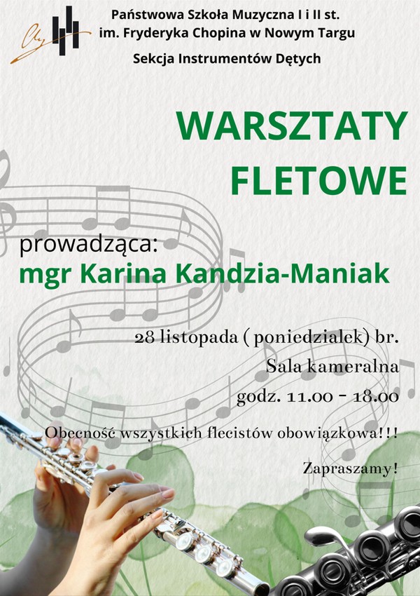 Plakat przedstawia informację o organizowanych warsztatach fletowych w dniu 28 listopada 2022 o godzinie 11 do 18 w sali kameralnej Państwowej Szkoły Muzycznej przez panią Karinę Kandzia-Maniak. W dole plakatu flet oraz zielone listki. 