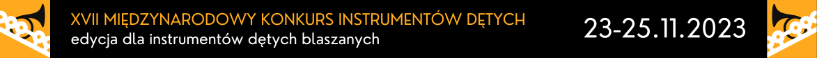 XVII Międzynarodowy Konkurs Instrumentów Dętych (23–25.11.2023)
