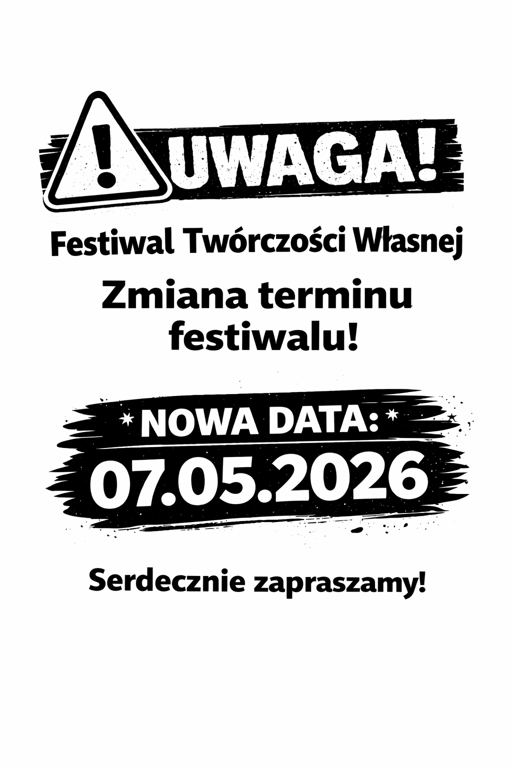 Plakat informuje o zmianie terminu Festiwalu Twórczości Własnej-nowa data:07.05.2026. Białe tło i czarne napisy.