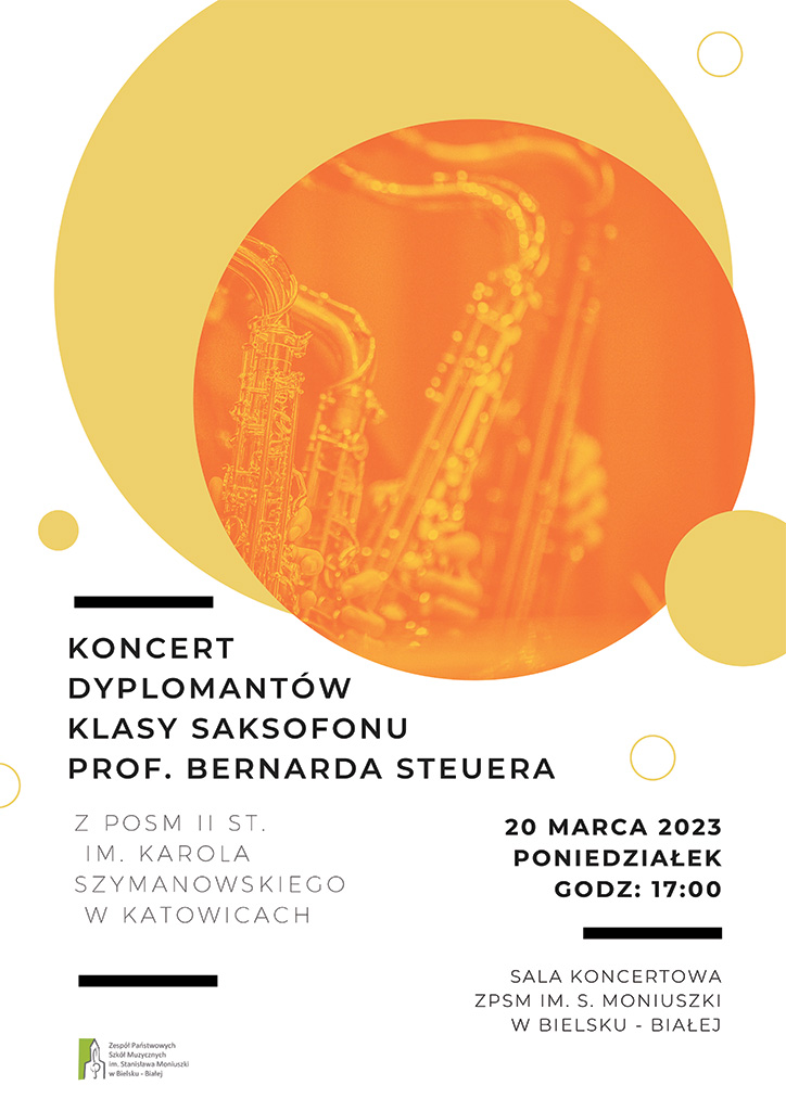 białe tło, zdjęcie saksofonu, napisy Koncert Dyplomantów klasy saksofonu prof. Bernarda Steuera z POSM II st. im. K. Szymanowskiego