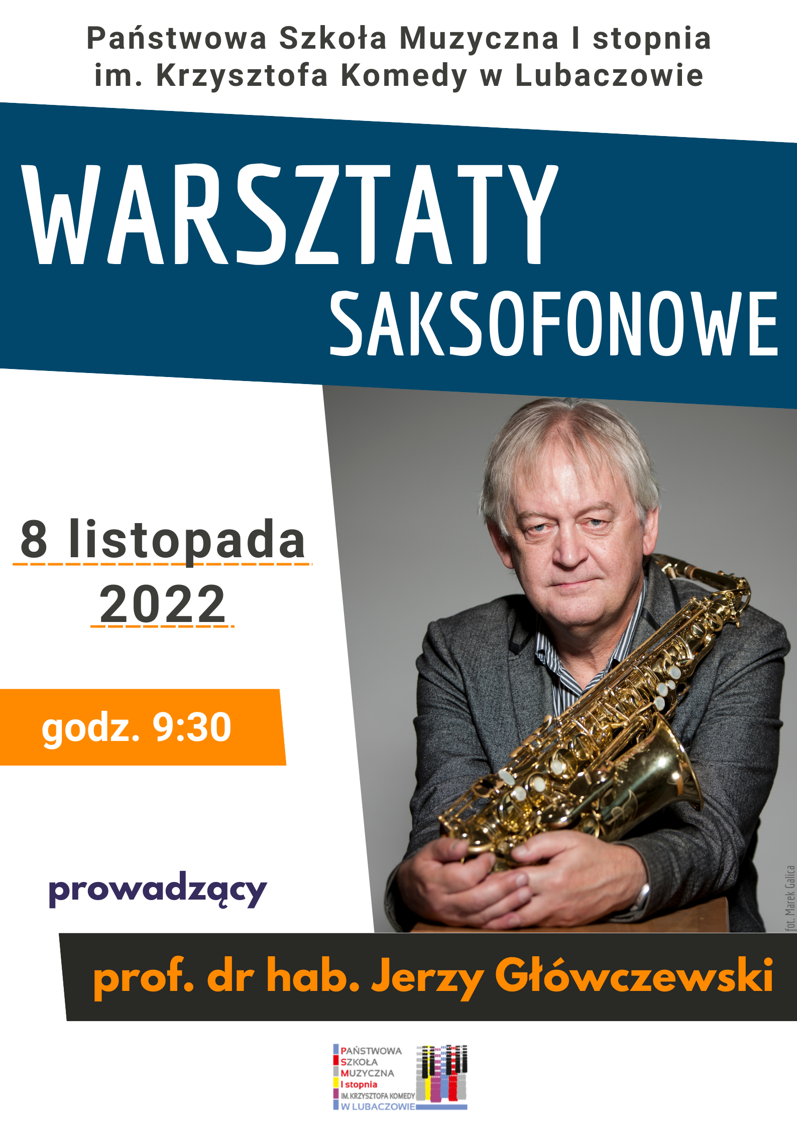 Plakat warsztatów saksofonowych na białym tle ze zdjęciem prof. Jerzego Główczewskiego po prawej stronie, logo szkoły na dole i informacją o terminie warsztatów - 8 listopada 2022 godz. 9.30