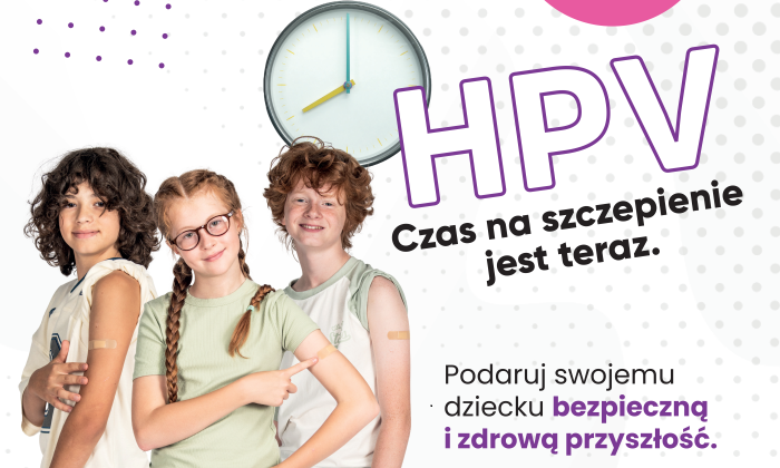 HPV - Czas na szczepienie jest teraz