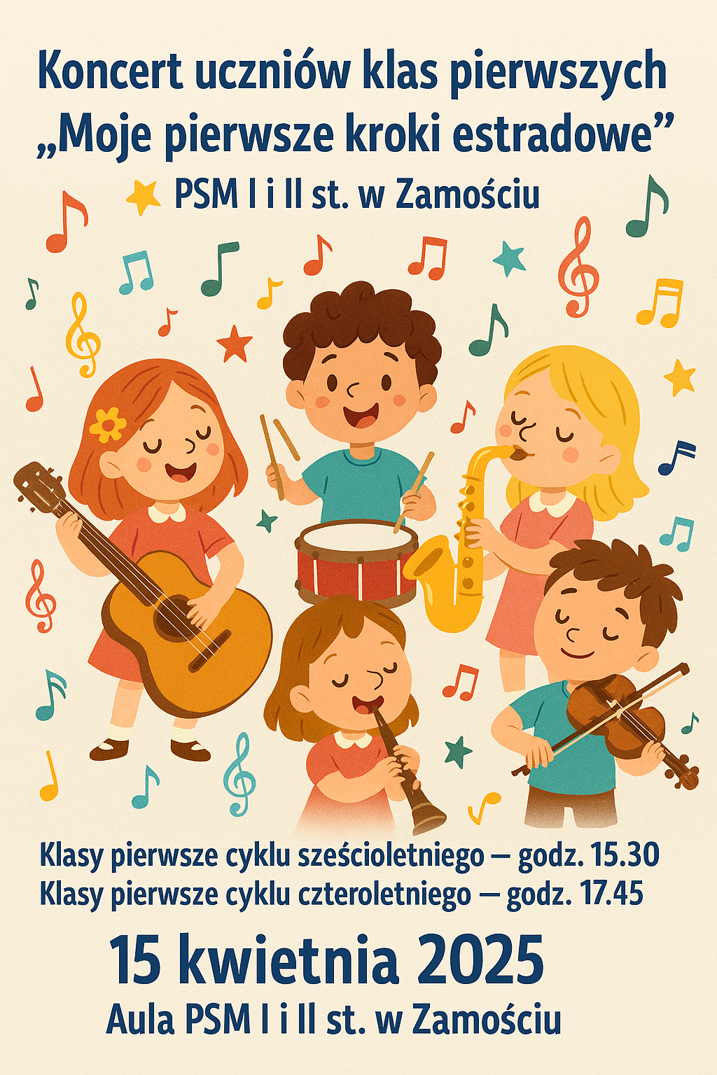 Plakat promujący koncert uczniów klas pierwszych „Moje pierwsze kroki estradowe” w Państwowej Szkole Muzycznej I i II stopnia w Zamościu, który odbędzie się 15 kwietnia 2025 roku. W kolorowej, dziecięco-muzycznej scenerii widnieją rysunkowe postaci dzieci grających na instrumentach, w otoczeniu nut, kwiatków i bajkowych elementów muzycznych. Tło ma ciepłą barwę. U góry plakat ozdobiony jest nazwą koncertu zapisaną dużą, wyraźną czcionką: „Koncert uczniów klas pierwszych ‘Moje pierwsze kroki estradowe’”. Poniżej umieszczono informacje organizacyjne: „PSM I i II st. w Zamościu. 15 kwietnia 2025. Klasy pierwsze cyklu sześcioletniego – godz. 15.30. Klasy pierwsze cyklu czteroletniego – godz. 17.45. Aula PSM I i II st. w Zamościu.” Całość ma radosny, dziecięcy charakter i zaprasza na wydarzenie w przyjaznej, muzycznej atmosferze.