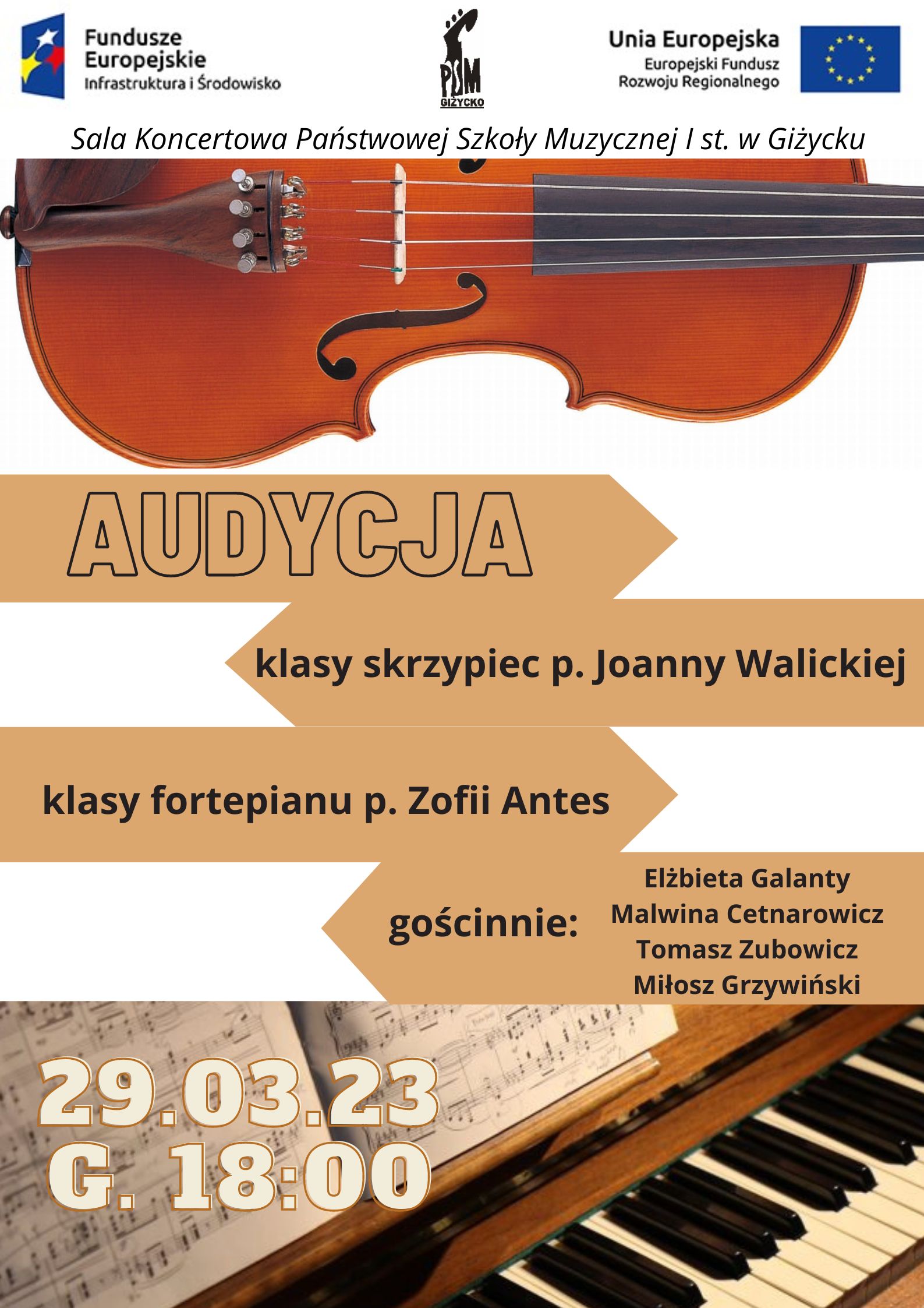 plakat w pionie informujący o audycji uczniów klasy skrzypiec i fortepianu w dniu 29.03.23 o godz. 18:00. u góry plakatu od lewej strony logo Funduszy Europejskich, szkoły oraz flaga Unii Europejskiej. Niżej fragment zdjęcia skrzypiec, na dole zdjęcie klawiatury pianina oraz nut.
