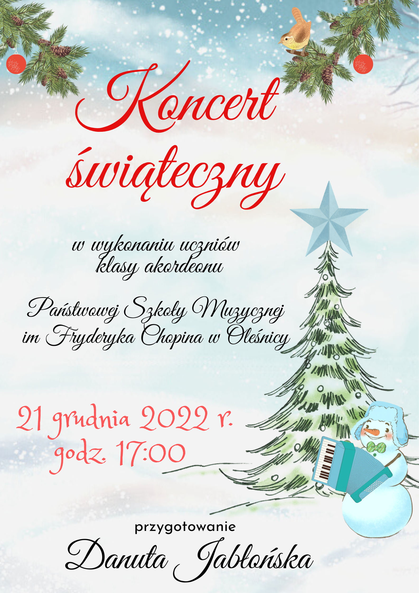 Plakat informujący o koncercie świątecznym uczniów klasy akordeonu p. Danuty Jabłońskiej w dniu 21 grudnia 2022 r. o godz.: 17:00. W tle grafiki w zimowym stylu, po prawej stronie choinka i bałwan grający na akordeonie