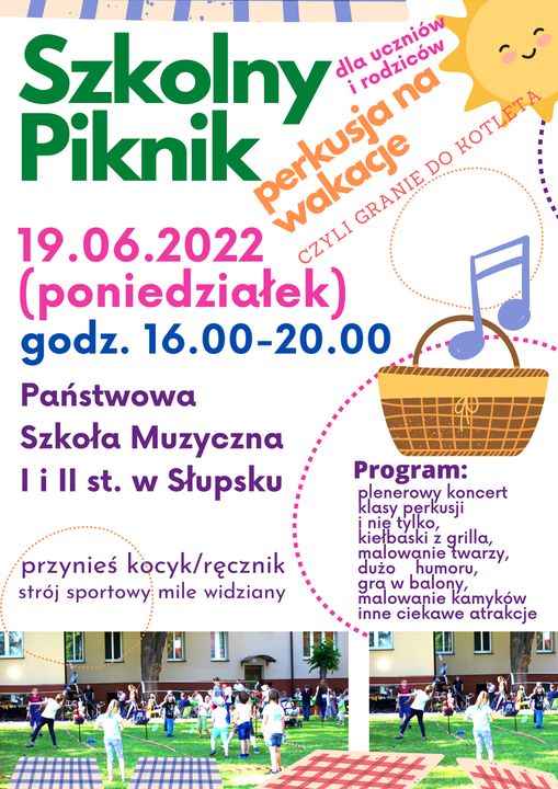 Grafika kolorowa. Kolorowe obrazki - słońce i koszyk piknikowy. Zdjęcia dzieci bawiących się na trawniku. Treść: Piknik szkolny dla uczniów i rodziców perkusja na wakacje PSM w Słupsku 19 czerwca godz. 16:00; przynieś kocyk i ręcznik, program: plenerowy koncert klasy perkusji, kiełbaski z grilla, malowanie twarzy, dużo humoru, gra w balony, malowanie kamyków, inne atrakcje. 