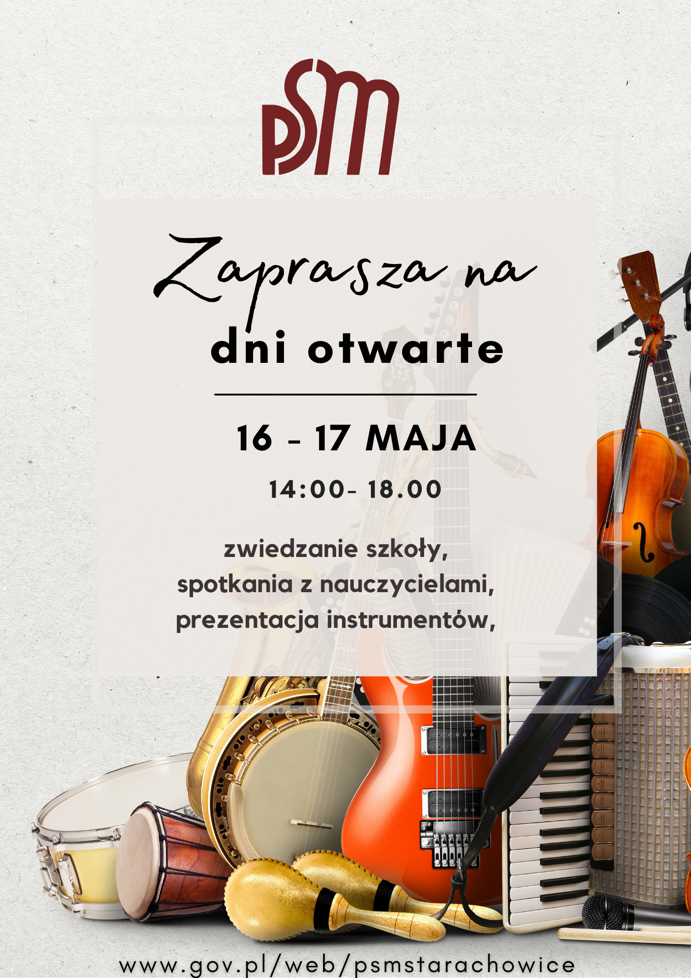 plakat-PSM Zaprasza na dni otwarte 16 - 17 maja 14.00-18.00, zwiedzanie szkoły spotkania z nauczycielami, prezentacja instrumentów, tłem są różne instrumenty muzyczne