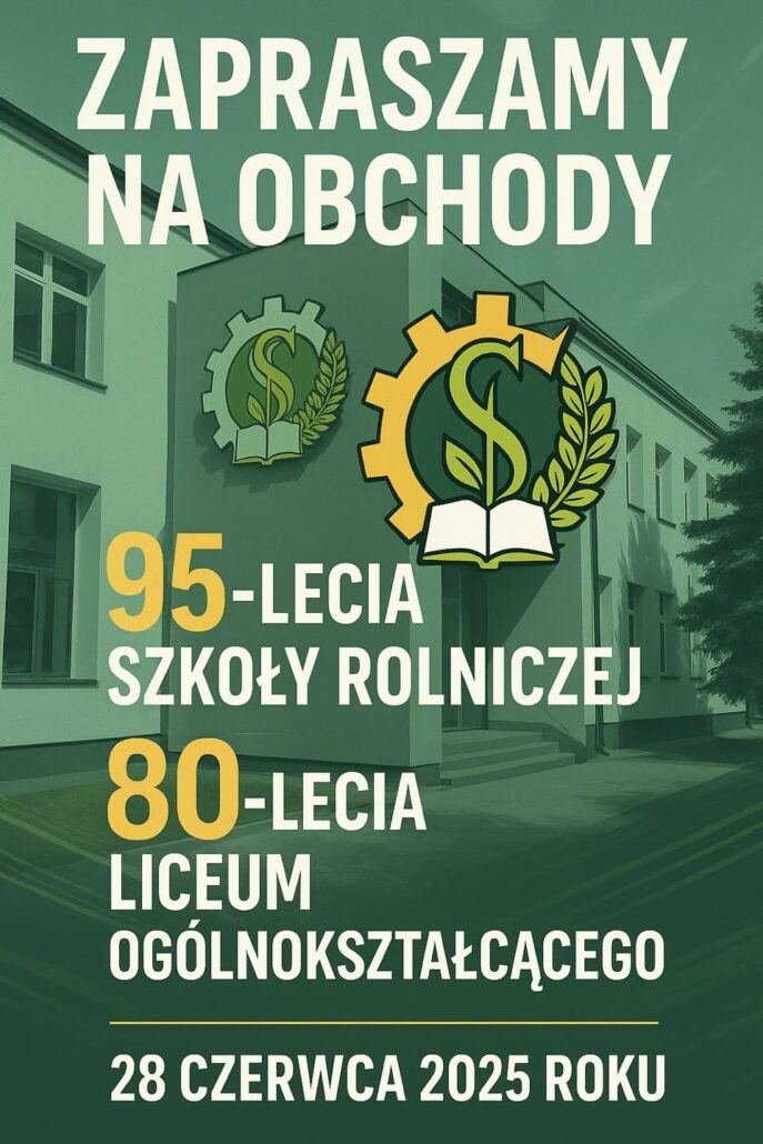 Jubileusz 95-lecia Zespołu Szkół Centrum Kształcenia Rolniczego w Zduńskiej Dąbrowie oraz 80-lecie utworzenia Liceum Ogólnokształcącego w Zdunach połączone ze Zjazdem Absolwentów obu szkół