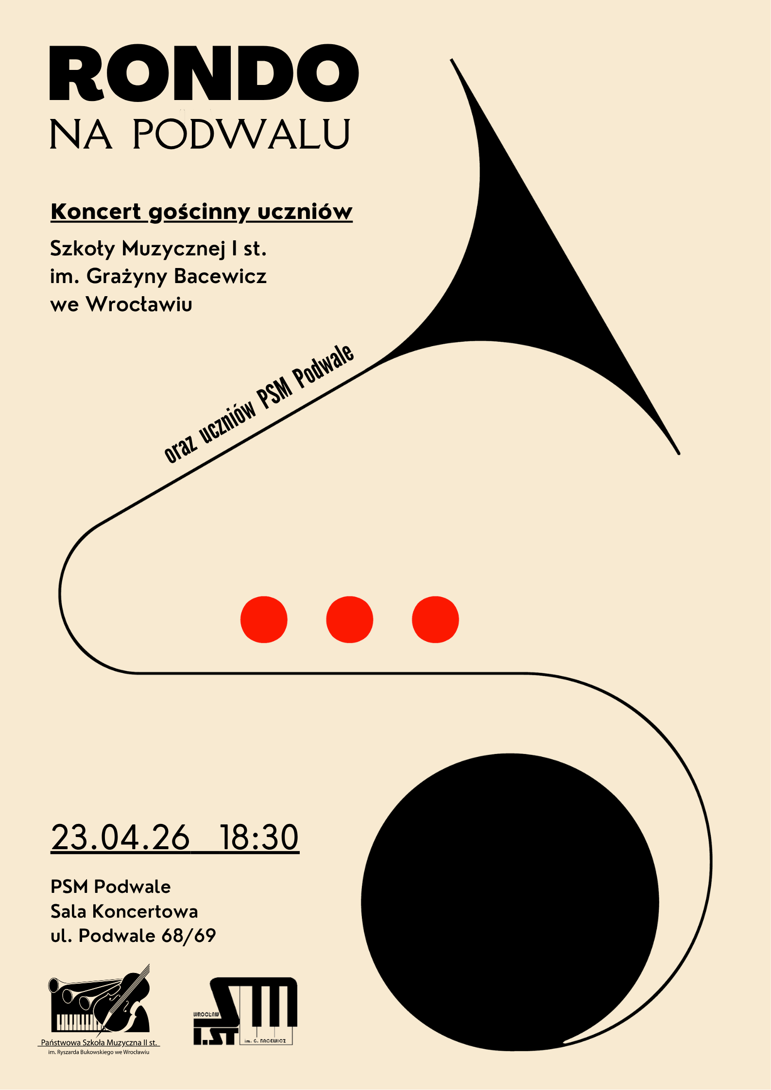 Na beżowym tle czarna grafiki trąbki i tekst w kolorze czarnym "Rondo na Podwalu, gościnny koncert uczniów Szkoły Muzycznej I st. im. Grażyny Bacewicz we Wrocławiu, 23 kwietnia 2026 godz. 18:30, PSM Podwale, Sala Koncertowa". W lewym dolnym rogu loga obu szkół.