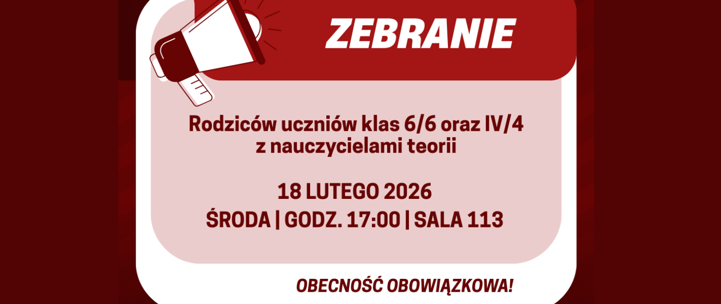 Na brodowym tle w centralnej części biała ramka i różowymi i czerwonym kwadratem oraz grafiką megafonu. Treść ogłoszenia: Zebranie; Rodziców uczniów klas 6/6 oraz IV/4 z nauczycielami teorii; 18 lutego 2026, środa, godz. 17:00, sala 113.