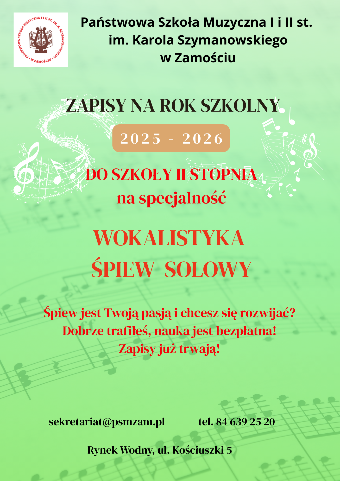 Grafika w kolorze bladozielonym z symbolami pięciolinii, nut, kluczy wiolinowych, w tle. U góry umieszczono nazwę szkoły z logo po lewej. Na opisanej grafice znajdują się informacje tekstowe o brzmieniu: "Zapisy na rok szkolny 2025-2026 do szkoły II stopnia na specjalność wokalistyka śpiew solowy - śpiew jest twoją pasją i chcesz się rozwijać? Dobrze trafiłeś, nauka jest bezpłatna! Zapisy już trwają!" U dołu informacje:"Rynek Wodny, ul. Kościuszki 5, sekretariat@psmzam.pl, tel. 84 639 25 20".
