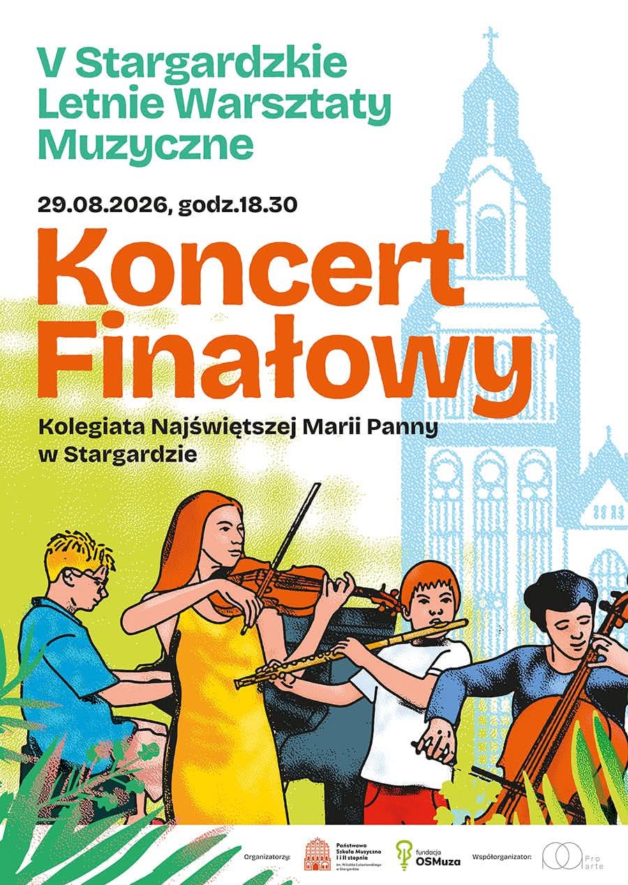 Koncert finałowy 5. Stargardzkich Letnich Warsztatów Muzycznych w dniu 29 sierpnia 2026 o godzinie 18.30. W dolnej części plakatu znajduje się kolorowa ilustracja przedstawiająca młodzież grającą na fortepianie, skrzypcach, flecie poprzecznym i wiolonczeli. Prawą stronę kompozycji dopełnia charakterystyczna, niebieska wieża kolegiaty Najświętszej Maryi Panny w Stargardzie. Główny napis umieszczony na plakacie wyróżnia się intensywnym czerwonym kolorem.