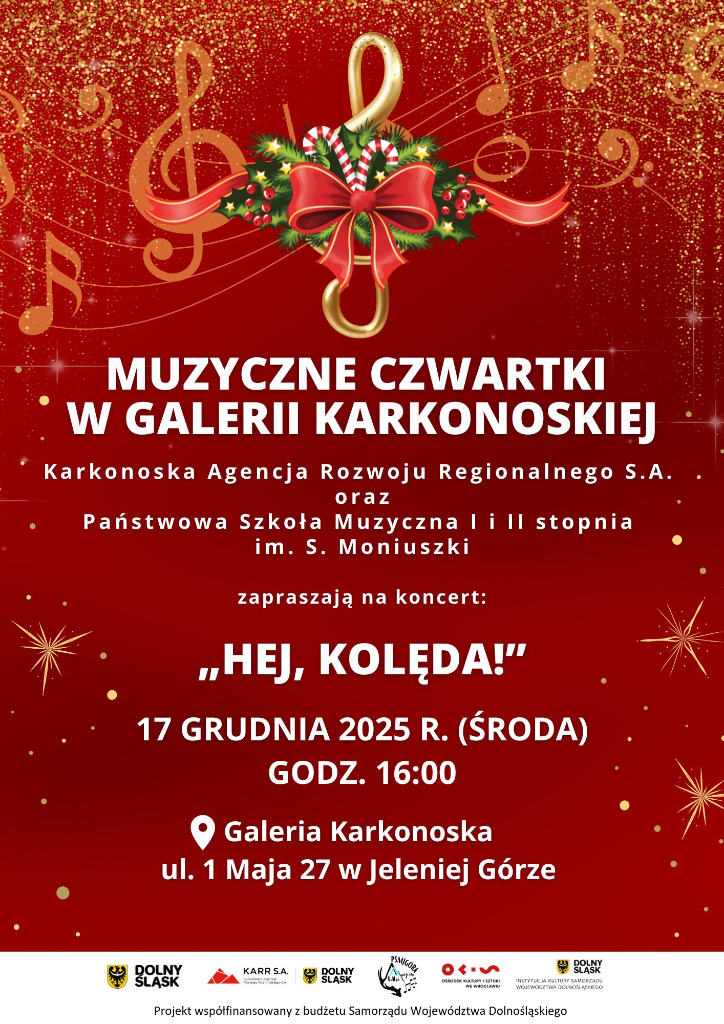 Świąteczny plakat zapraszający na wydarzenie koncert "Hej.Kolęda!" Plakat utrzymany w kolorach czerwieni oraz złota. Białe napisy: Muzyczne czwartki w Galerii Karkonoskiej, KARR S.A. oraz PSM I i II st. w Jeleniej Górze zapraszają na koncert "HEJ, KOLĘDA!" 17 grudnia 2025 R. GODZ. 16:00. Galeria Karkonoska, ul. 1 Maja 27 w Jeleniej Górze. W dolnej części, na białym pasie umieszczone loga organizatorów i partnerów.