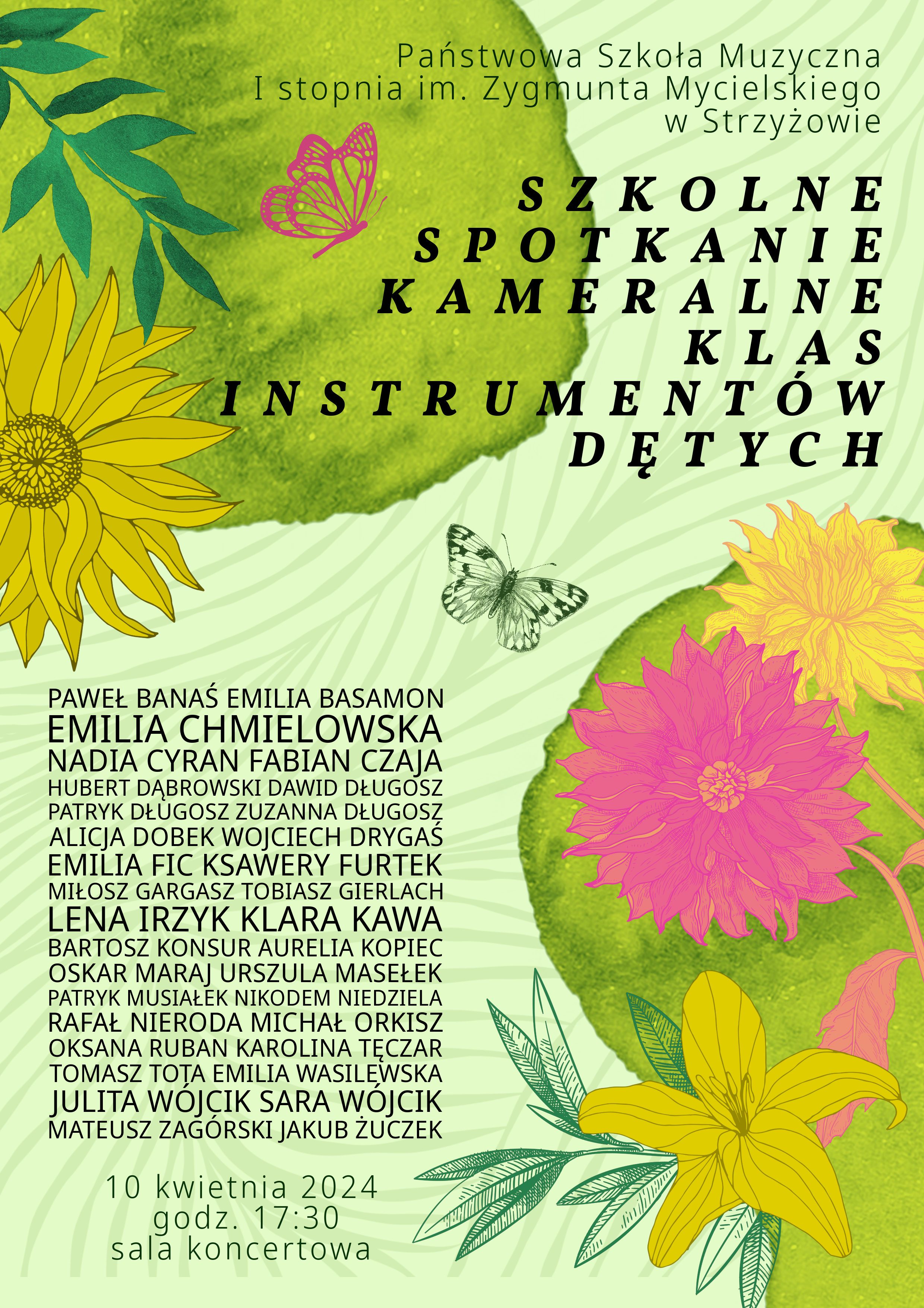 Plakat w wiosennej, zielono-żółtej kolorystyce. W lewym górnym i prawym dolnym rogu rysunki kolorowych kwiatów i motyli. Na bardziej jednolitych tłach umieszczone czarne napisy: W prawym górnym rogu „Państwowa Szkoła Muzyczna I stopnia im. Zygmunta Mycielskiego w Strzyżowie” i „Szkolne spotkanie kameralne klas instrumentów dętych”. W lewym dolnym rogu długa lista wykonawców oraz data, godzina i miejsce koncertu.