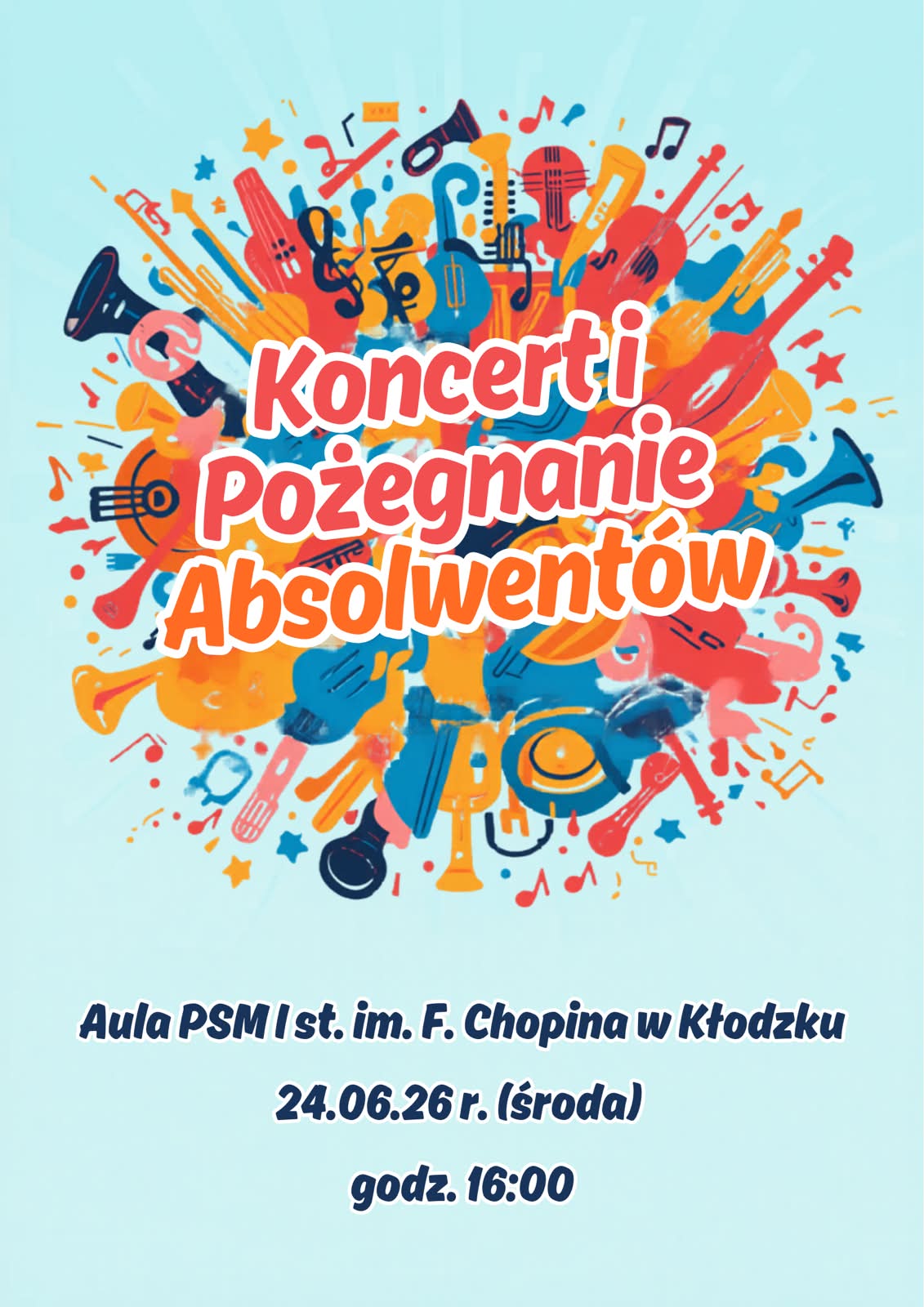 Kolorowy plakat promujący koncert i pożegnanie absolwentów. Wydarzenie odbędzie się 24 czerwca 2026 r. o godz. 16:00 w auli Państwowej Szkoły Muzycznej I stopnia im. Fryderyka Chopina w Kłodzku.