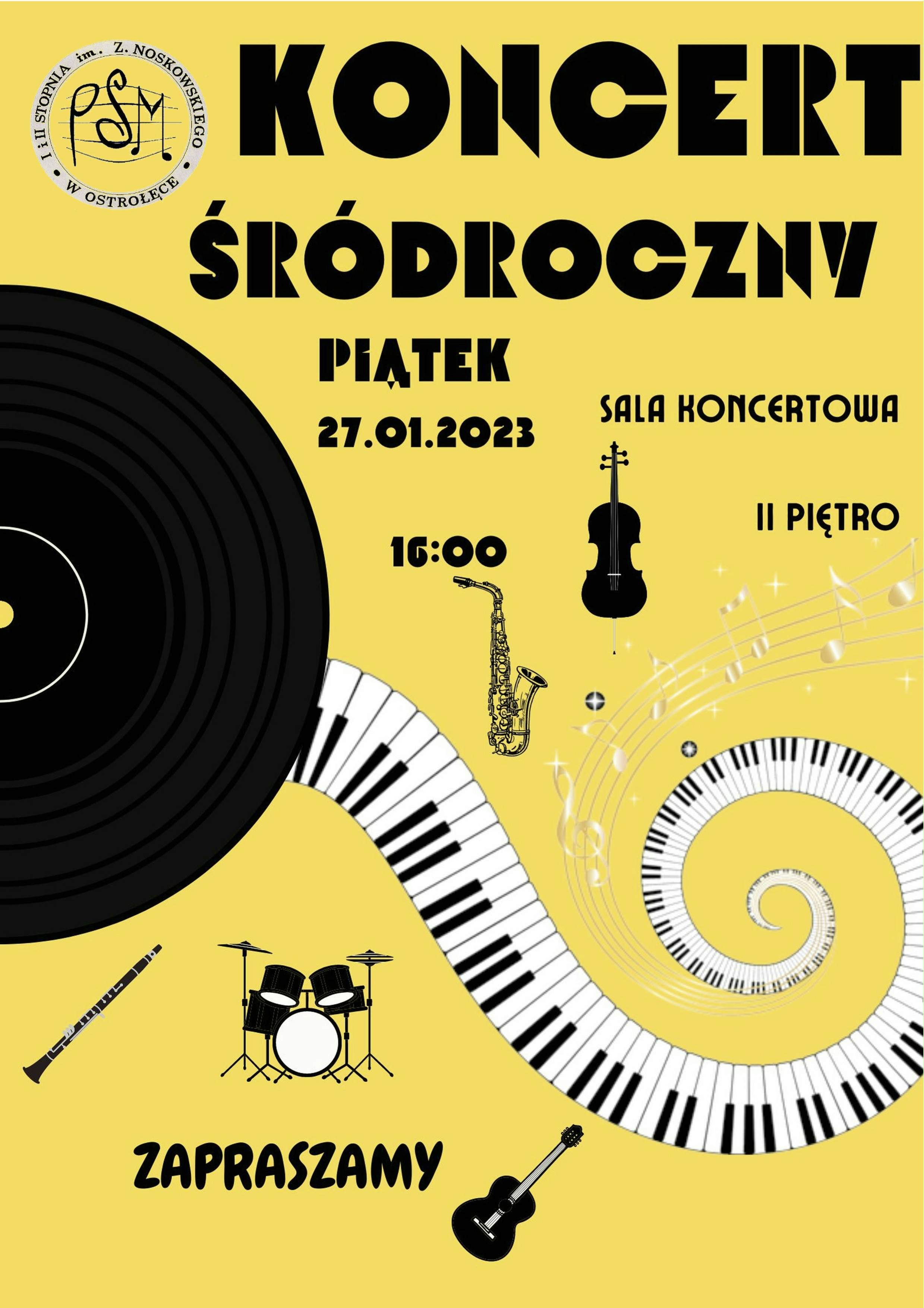 Plakat koncertu śródrocznego uczniów szkoły z zamieszczoną grafiką instrumentów muzycznych takich jak perkusja, skrzypce, saksofon, klarnet, obój gitara oraz płytą winylową koloru czarnego, z okrągłym logiem szkoły w górnym lewym rogu. Grafika i napisy koloru czarnego na żółtym tle. Zamieszczona jest informacja o treści: „Koncert śródroczny piątek 27.01.2023 godz. 16.00 sala koncertowa II piętro. Zapraszamy”