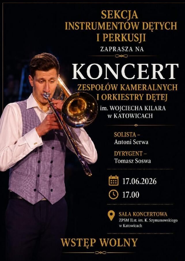 Plakat promujący wyjątkowy Koncert Zespołów Kameralnych i Orkiestry Dętej, który odbędzie się w Sali Koncertowej Zespołu Państwowych Szkół Muzycznych im. Wojciecha Kilara w Katowicach przy ul. Ułańskiej 7b. Podczas koncertu publiczność będzie miała okazję usłyszeć młodych muzyków prezentujących efekty swojej całorocznej pracy artystycznej. W programie znajdą się utwory wykonywane przez zespoły kameralne oraz Orkiestrę Dętą szkoły. Solista: Antoni Serwa Dyrygent: Tomasz Soswa 🎵 WSTĘP WOLNY Serdecznie zapraszamy uczniów, rodziców, absolwentów, przyjaciół szkoły oraz wszystkich miłośników muzyki na wspólne muzyczne popołudnie. Do zobaczenia 17 czerwca! 🎶