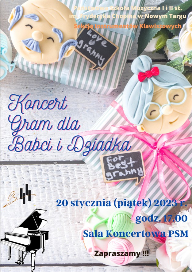Plakat na kolorowym tle, na którym są prezenty opakowane w papier w paski przewiązane tasiemkami a na prezentach małe główki babci i dziadka. Na samej górze nazwa szkoły oraz organizatora koncertu - sekcji instrumentów klawiszowych. Na środku plakatu bliżej lewej strony nazwa: Koncert Gram dla babci i dziadka. W dole plakatu po lewej stronie logo szkoły oraz mały fortepian obok data wydarzenia tj. 20 stycznia piątek 2023 rok o godzinie 17:00 w sali koncertowej PSM. Zapraszamy. 