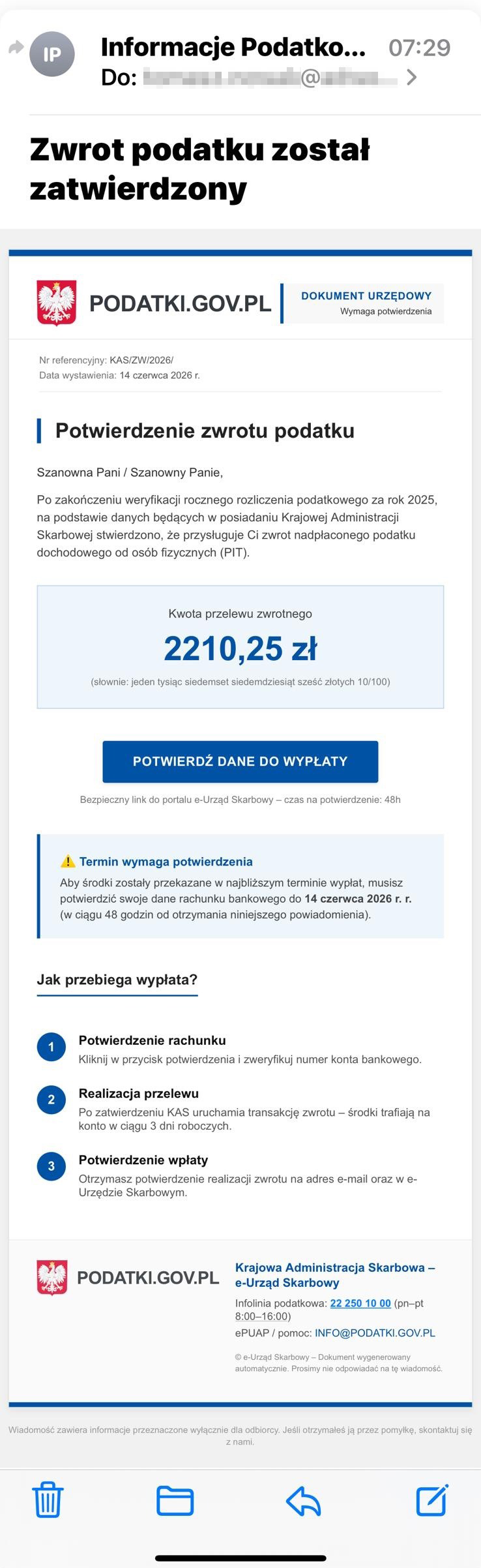 Zrzut ekranu wiadomości e mail zatytułowanej „Zwrot podatku został zatwierdzony”, stylizowanej na oficjalny komunikat podatkowy z wykorzystaniem logo podatki.gov.pl i oznaczenia „Dokument urzędowy – wymaga potwierdzenia”. W treści widoczna jest informacja o rzekomym zwrocie podatku dochodowego za rok 2025 wraz z podaną kwotą 2210,25 zł oraz numerem referencyjnym i datą wystawienia. Centralnym elementem jest wyróżniony przycisk „Potwierdź dane do wypłaty” oraz komunikat o konieczności potwierdzenia danych bankowych w określonym czasie. Niżej przedstawiono uproszczony opis procesu wypłaty w trzech krokach oraz dane kontaktowe instytucji publicznej.