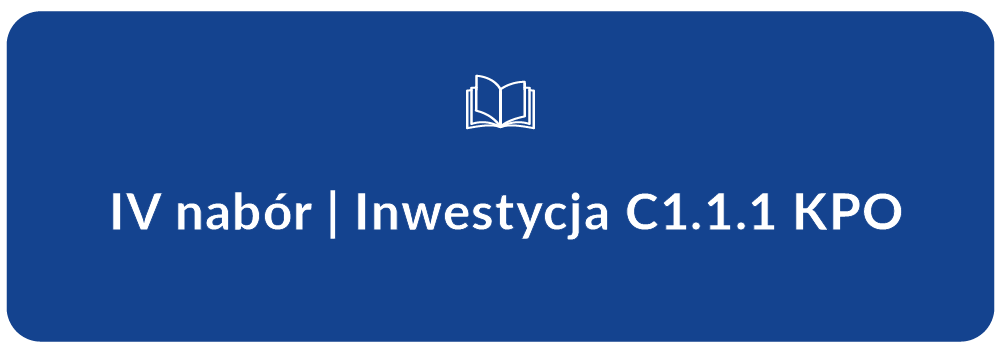 Baza wiedzy dla Operatorów Inwestycji C1.1.1 KPO (IV nabór)