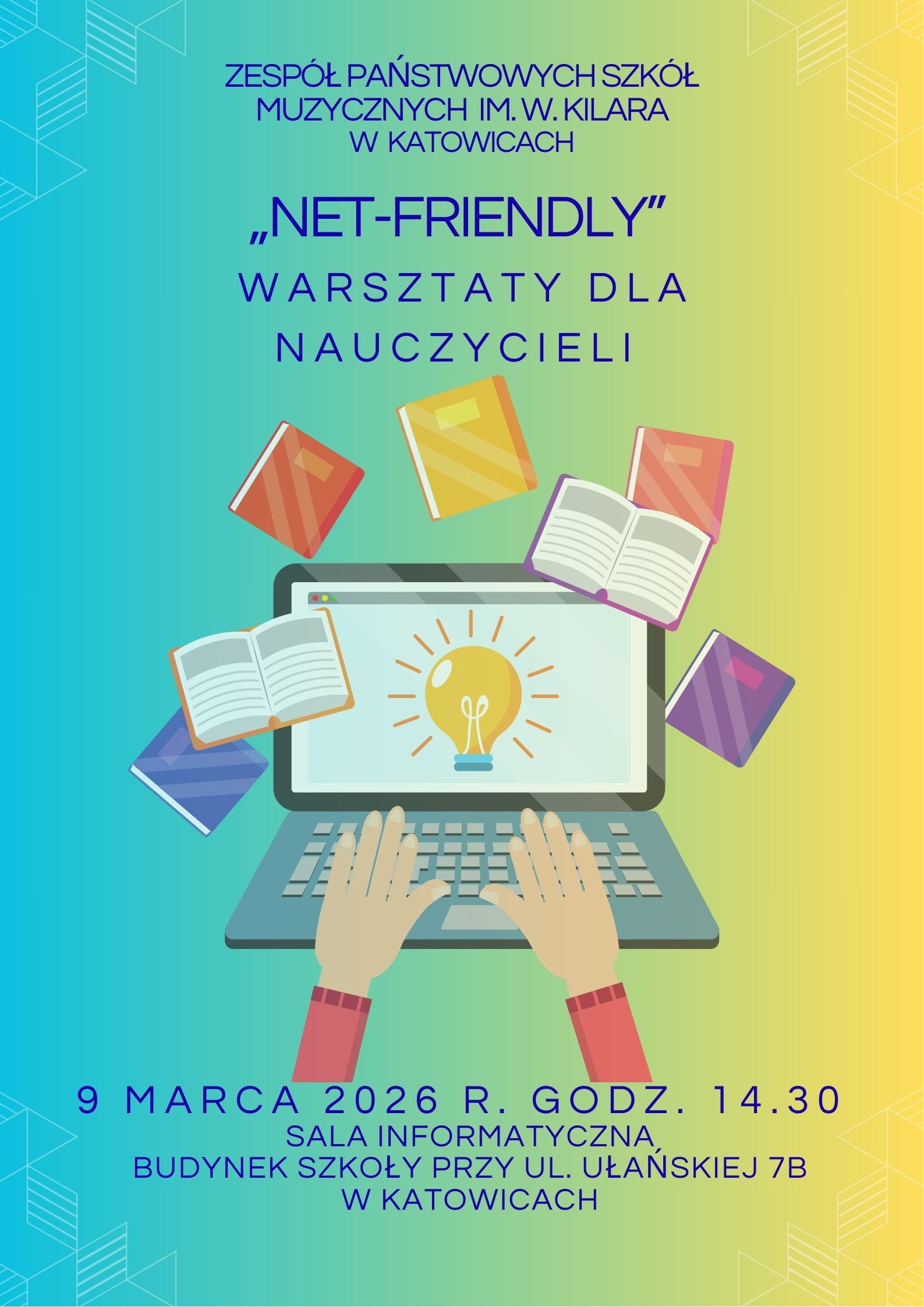 Plakat informujący o warsztatach »Net-Friendly« dla nauczycieli w Katowicach.” Wariant minimalny (jeśli grafika ma charakter głównie informacyjny): „Warsztaty »Net-Friendly« dla nauczycieli.