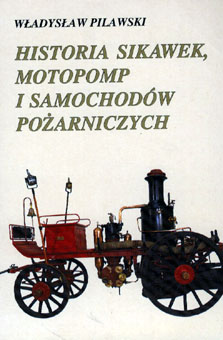 Historia sikawek, motopomp i samochodów pożarniczych