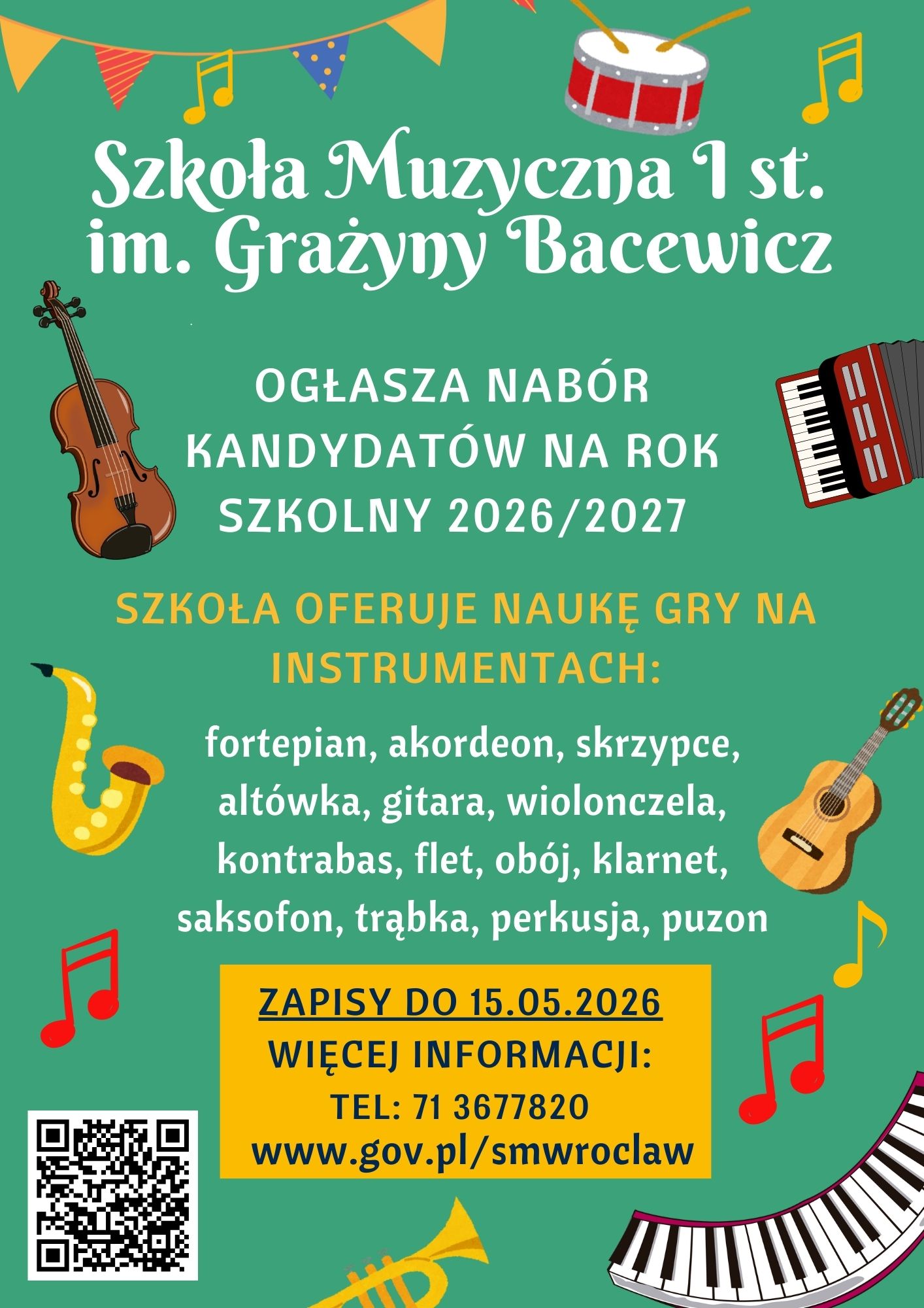 Plakat rekrutacyjny na zielonym tle, tekst informujący o zapisach do szkoły w kolorze białym i żółtym. Dookoła tekstu kolorowe instrumenty i nuty. W lewym dolnym rogu kod QR.