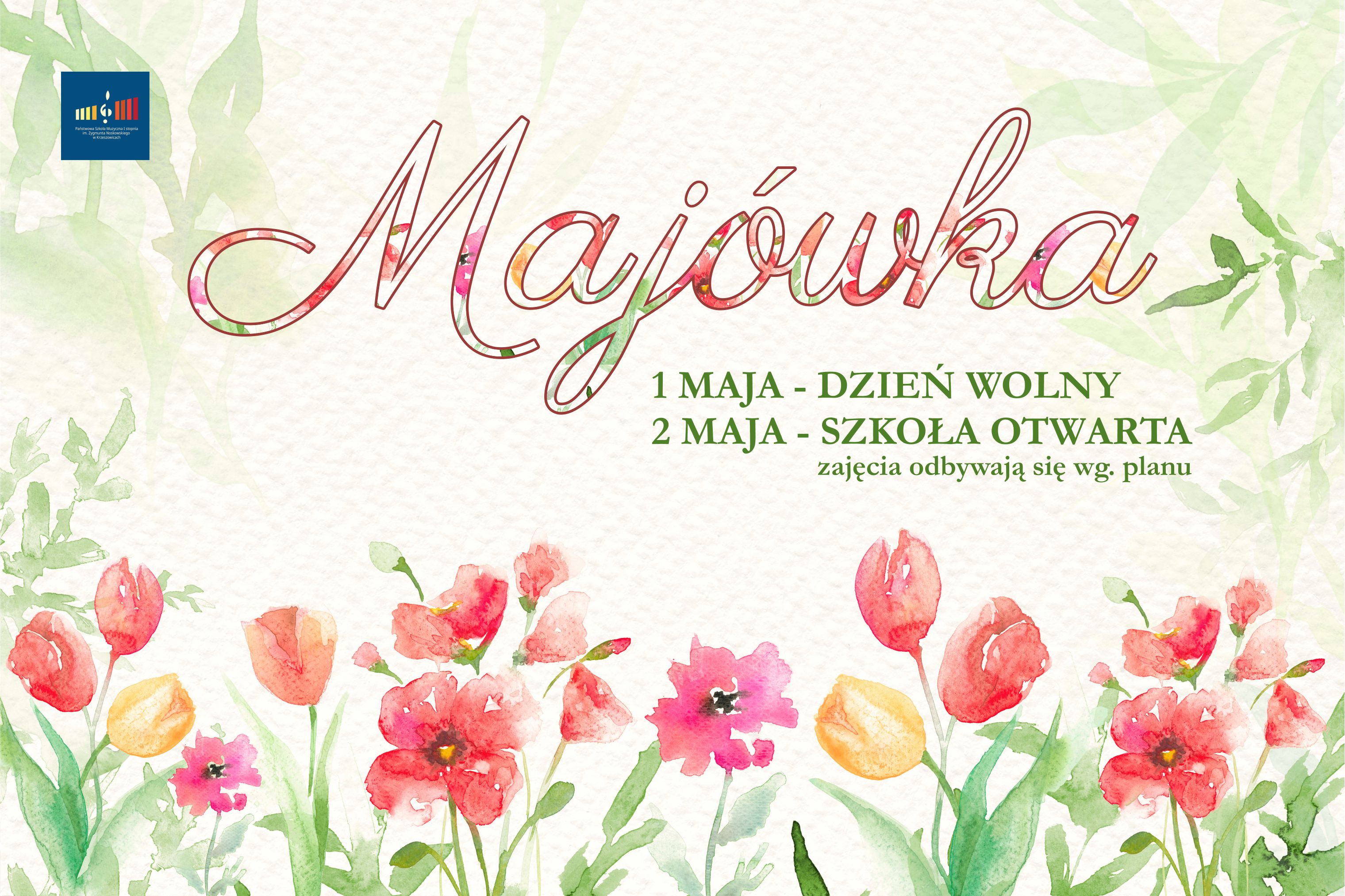 nformacja o Majówce, 1 maja - dzień wolny, 2 maja - szkoła otwarta. Logo szkoły i elementy kwiatowe malowane akwarelą