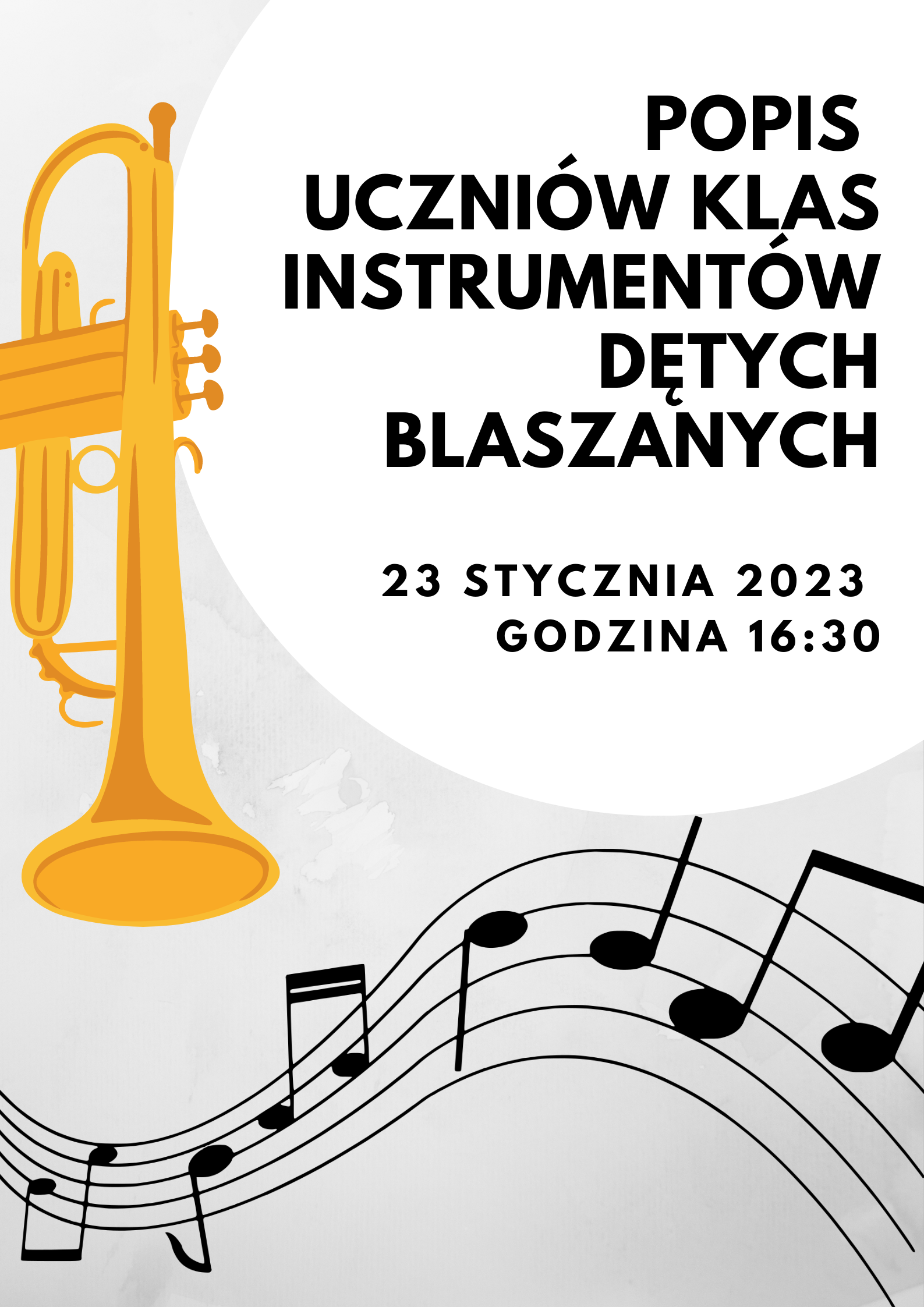 Plakat biało-szare tło. Po lewej stronie trąbka, na dole strony pięciolinia i nuty. Napis popis uczniów klas instrumentów dętych blaszanych 23 stycznia 2023 godzina 16:30