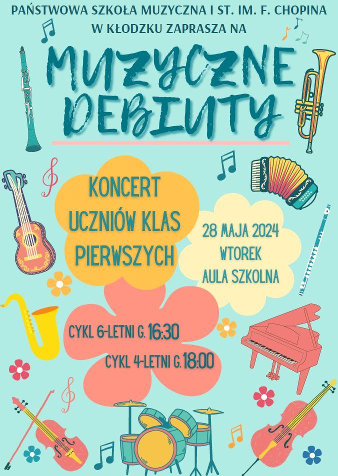 Plakat na kolorowym tle z grafika różnych instrumentów oraz informacją dot. Koncert klas pierwszych pt. "Muzyczne Debiuty" - 28 maja 2024