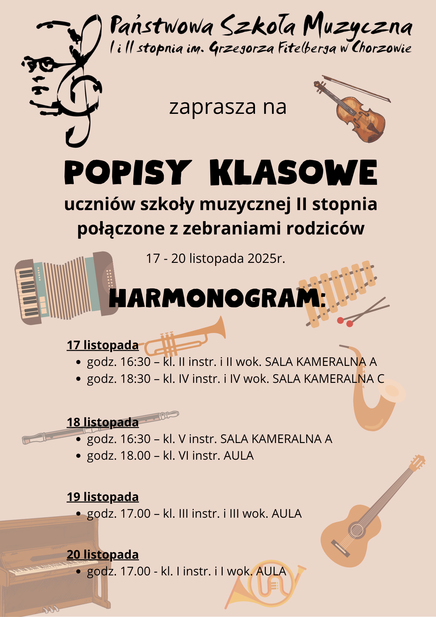 Plakat Państwowej Szkoły Muzycznej I i II stopnia im. Grzegorza Fitelberga w Chorzowie informujący o popisach klasowych uczniów szkoły muzycznej II stopnia połączonych ze zebraniami rodziców. Beżowe tło z ilustracjami instrumentów: akordeonu, skrzypiec, trąbki, flety, pianina, gitary i wibrafonu. W centrum duży napis ‘Popisy klasowe’. Pod nim harmonogram występów od 17 do 20 listopada 2025 r. z godzinami i salami.