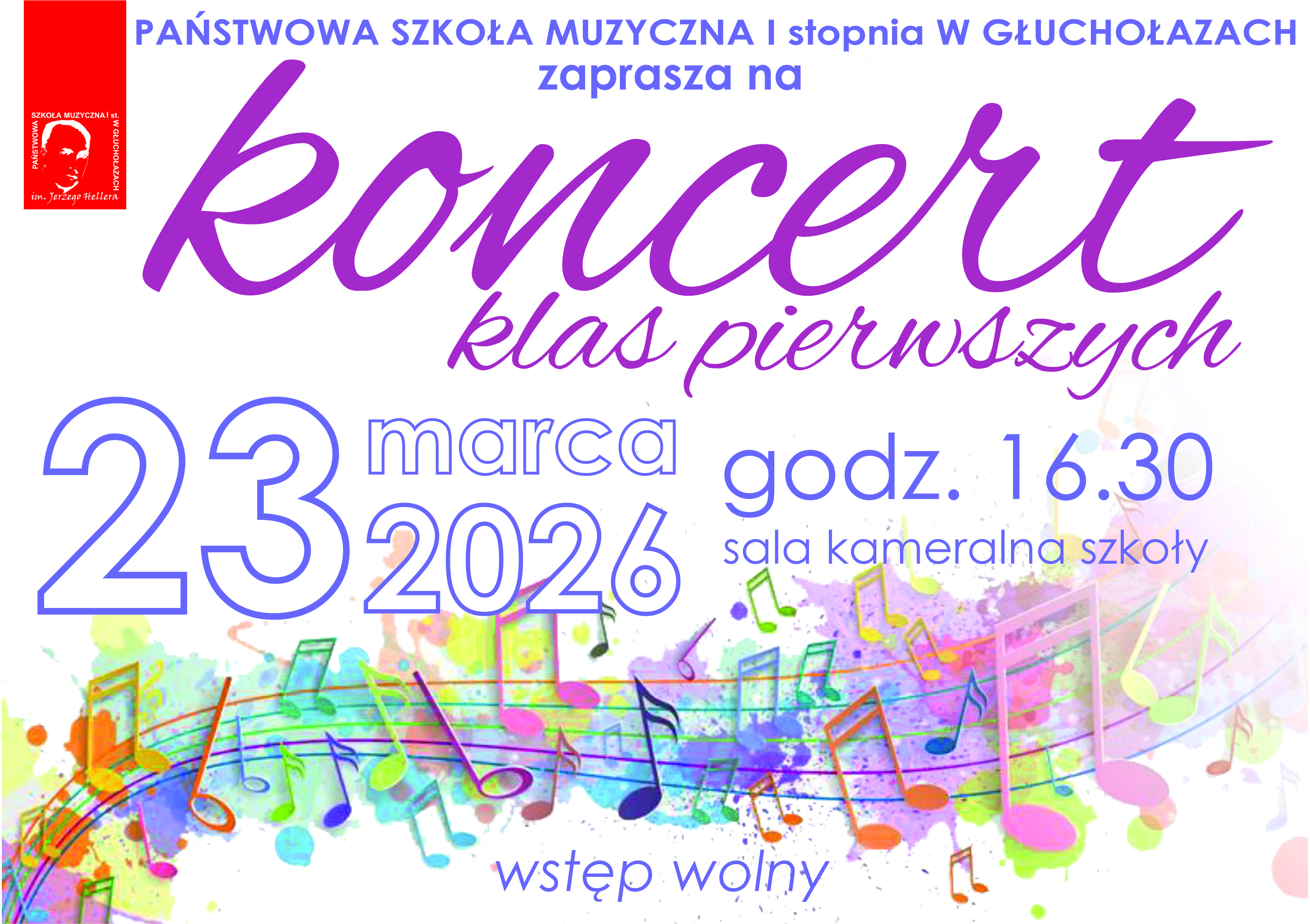 Plakaty białe tło w lewym górnym rogu na czerwonym tle logo szkoły według ustalonego znaku na dole pofalowana pięciolinia z porozrzucanymi randomowo nutami różnej wartości w kolorach bardzo pastelowych również rozmazana Farba różne kolory sprawiające wrażenie przestrzeni napis państwowa szkoła muzyczna pierwszego stopnia imienia Jerzego Hellera w Głuchołazach zaprasza na koncert klas pierwszych 23 marca 2026 godzina 16:30 sala kameralna szkoły wstęp wolny