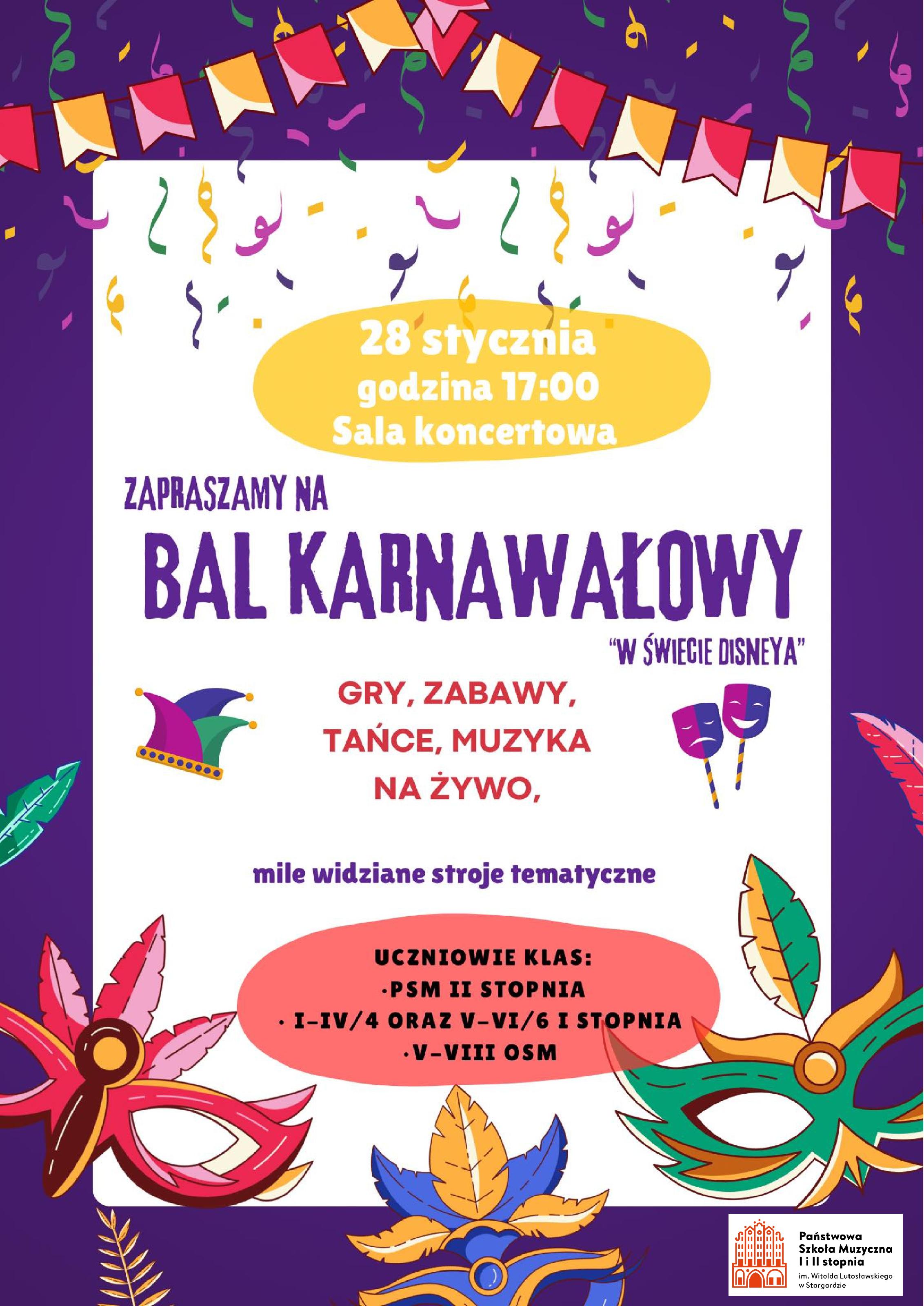 Plakat Balu karnawałowego w dniu 28 stycznia 2026 w godzinie 17.00. Tło plakatu jest fioletowe, w jego centralnej części na białym tle umieszczone są napisy informacyjne w kolorze fioletowym i czerwonym. Plakat ozdabiają wielokolorowe maski karnawałowe.
