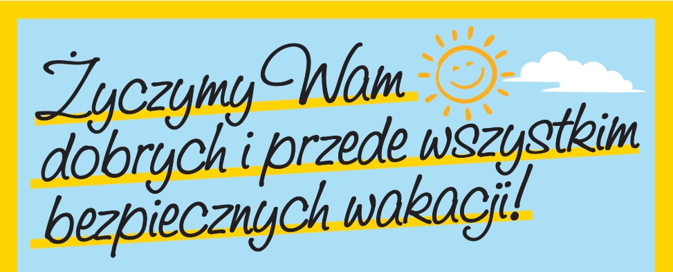 Bądź bezpieczny w czasie wakacji!!!