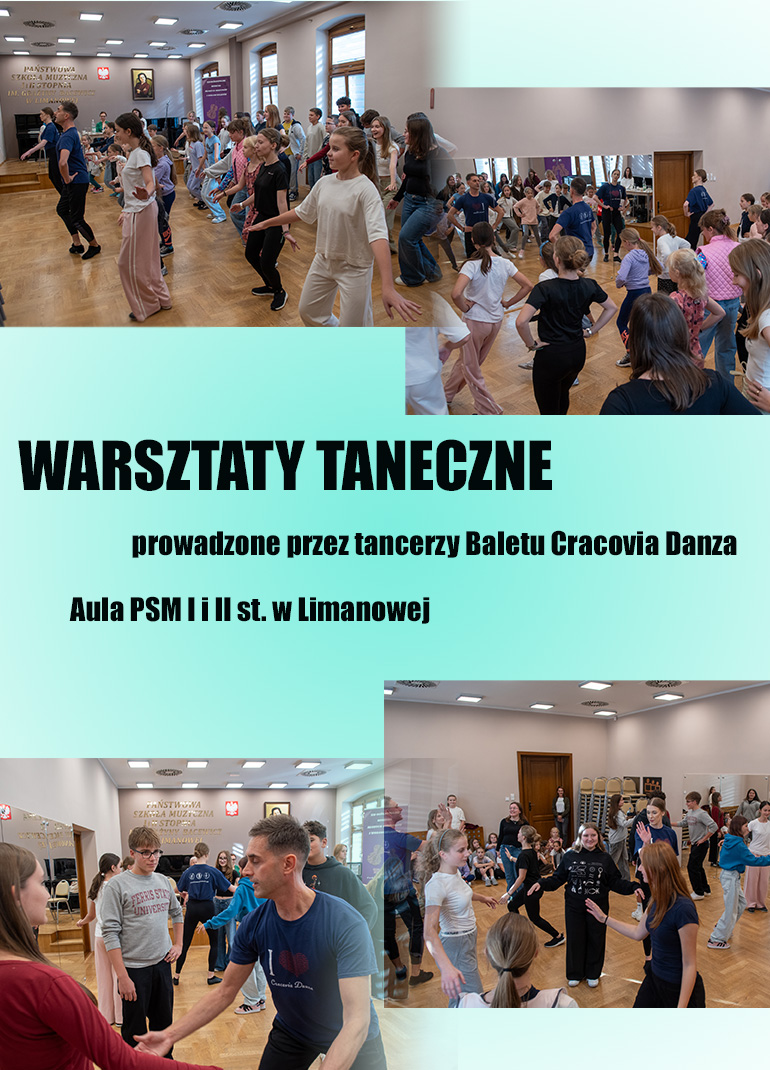Plakat na niebieskim tle zdjęcia przedstawiające warsztaty taneczne, na zdjęciach młodzież tańcząca w auli Państwowej Szkoły Muzycznej prowadzona przez instruktorów baletu po środku tekst warsztaty taneczne prowadzone przez tancerzy Baletu Cracovia Danza.