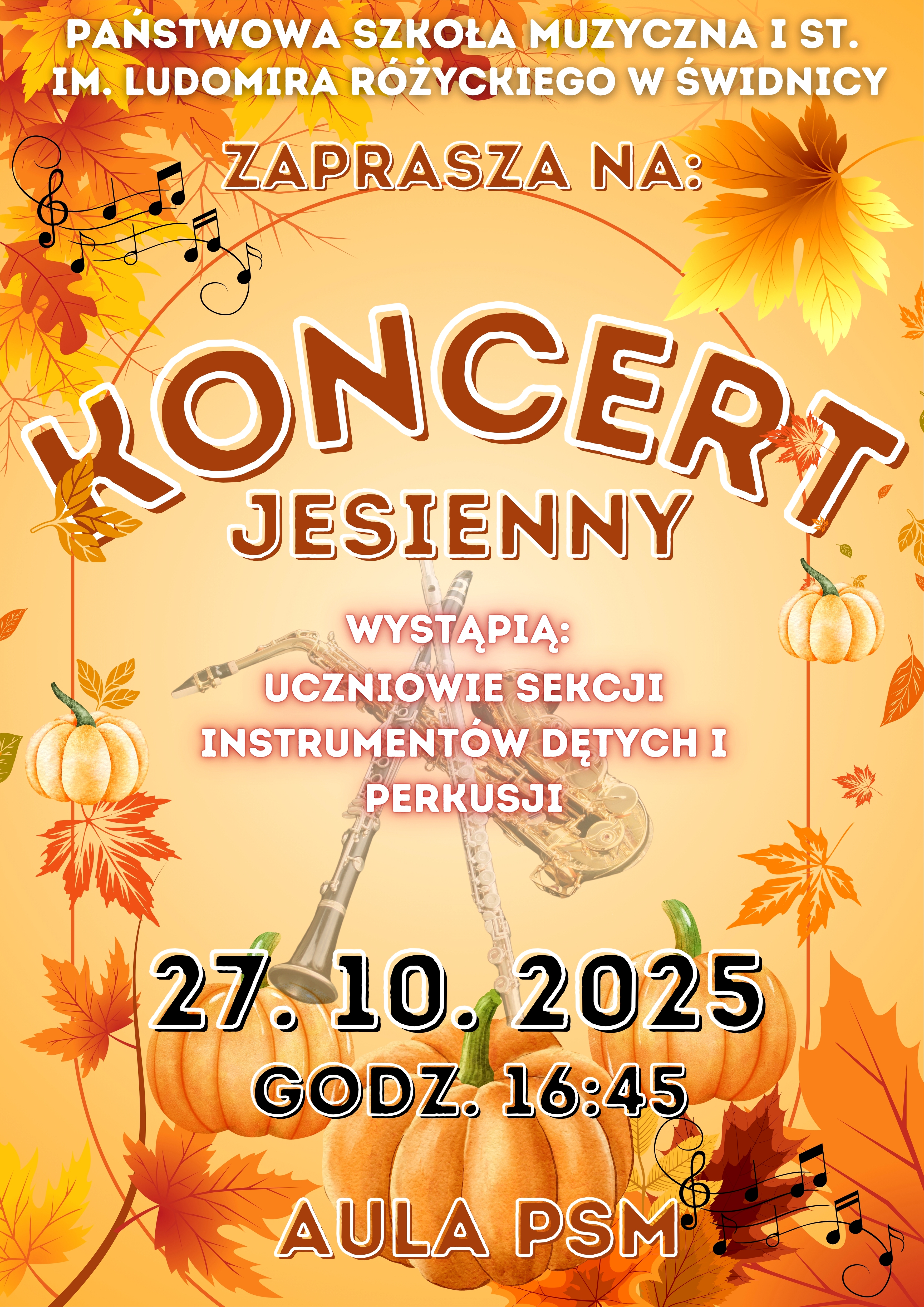 Plakat informujący o koncercie sekcji instumentów dętych i perkusji . Tł żółto-brązowe , na około plakatu ikony liści jesiennych i dyni. Napisy info konertu w kolorze bżowy z białą obwódką.