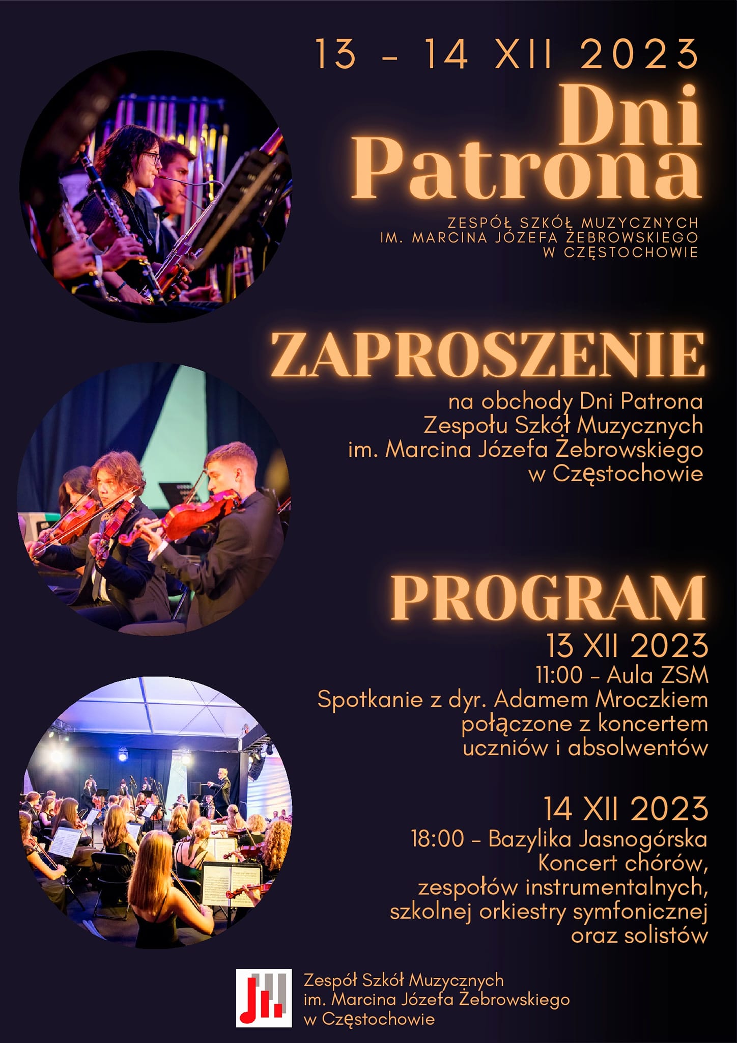 Na ciemnogranatowym tle koła ze zdjęciami szkolnej orkiestry symfonicznej. Z lewej strony informacje o programie Dni patrona Szkoły. Na dole logo szkoły.