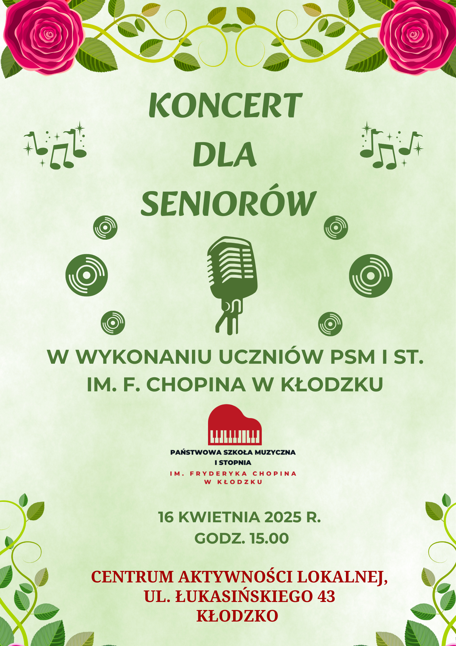 Plakat na zielonym tle z informacją tekstową dotyczącą koncertu seniorów w wykonaniu uczniów PSM I st. im. F. Chopina w Kłodzku, który odbędzie się w centrum aktywności lokalnej, ul. Łukasińskiego 43 Kłodzko
