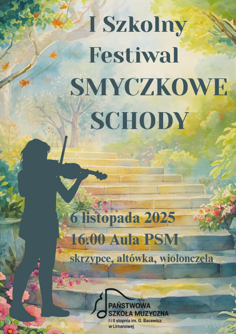 Plakat przedstawiający schody w ogrodzie w barwach jesieni, ciemna postać skrzypka i tekst I Szkolny Festiwal Smyczkowe Schody, 6 listopada 2025 roku o godz. 1600 w Aula PSM w Limanowej, skrzypce, altówka, wiolonczela na samym dole logo szkoły.